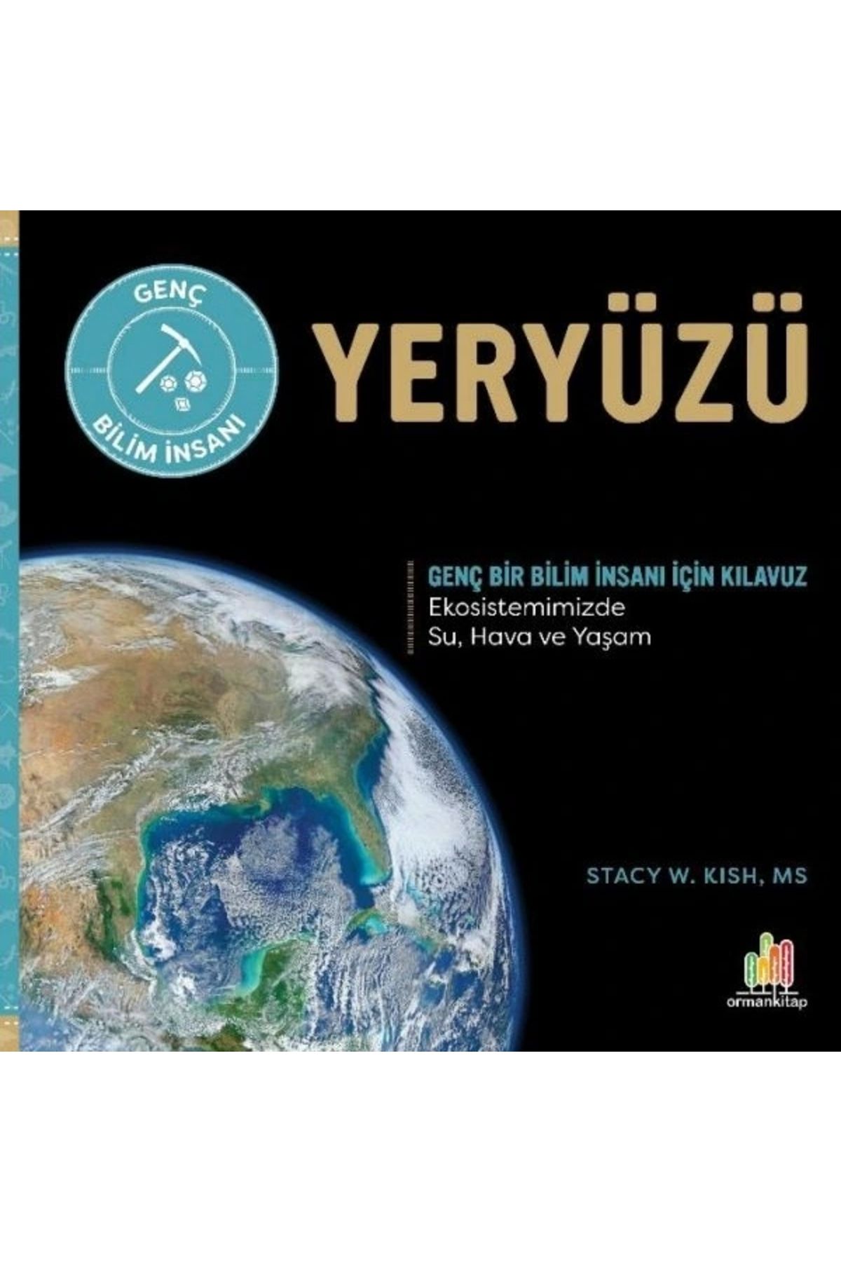 Orman Kitap Yeryüzü Genç Bir Bilim İnsanı İçin Kılavuz