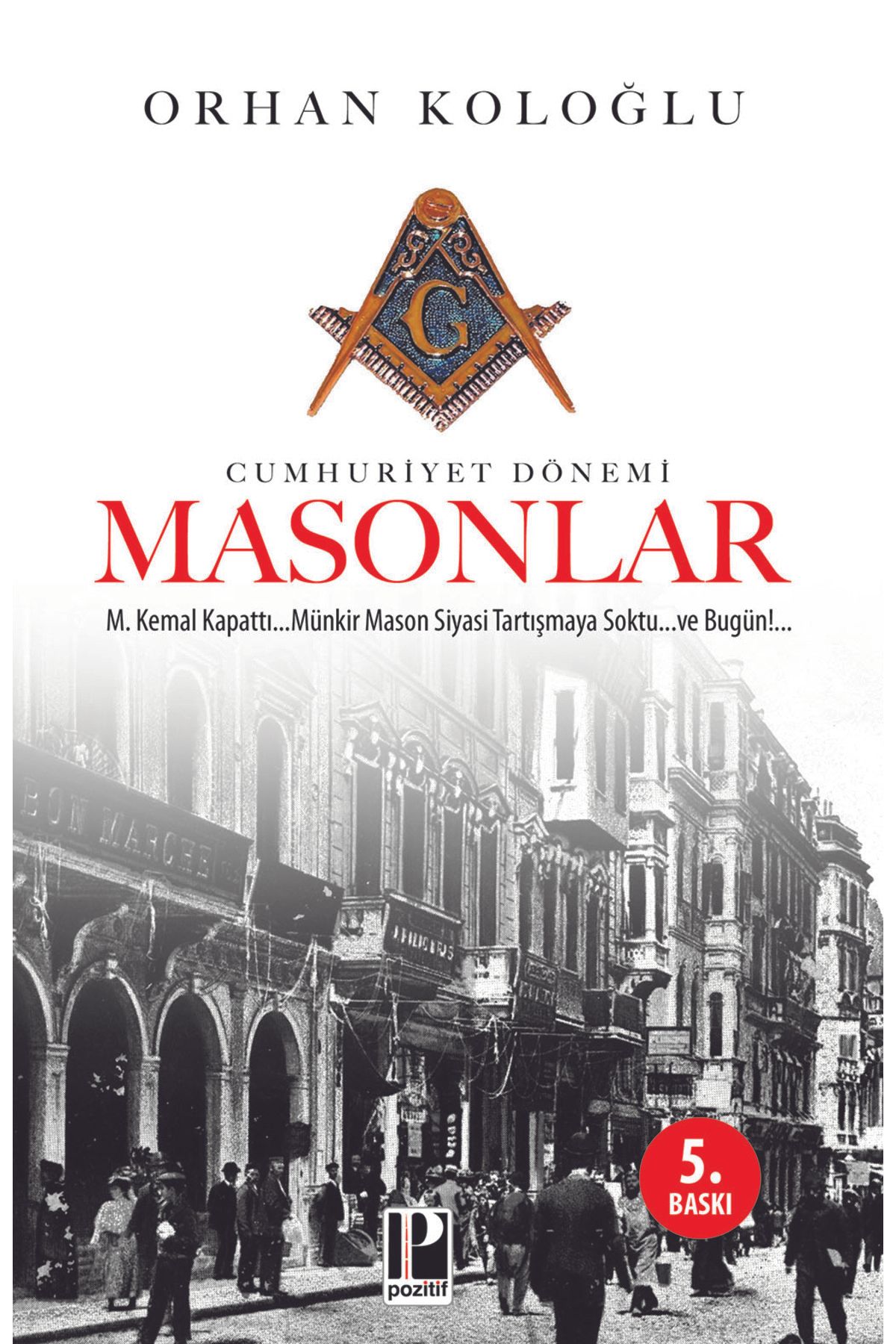 Pozitif Yayınları CUMHURİYET DÖNEMİ MASONLAR