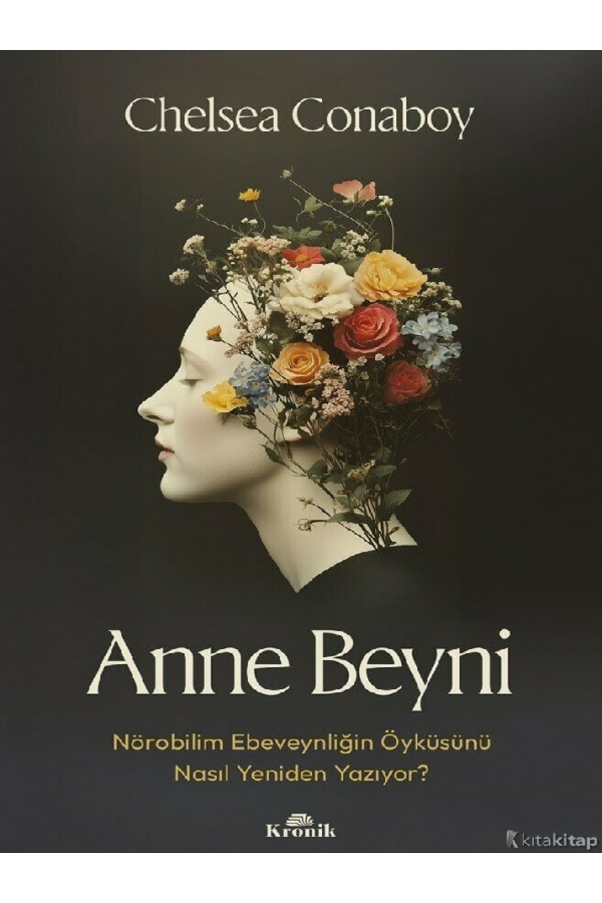 Kronik Kitap Anne Beyni - Chelsea Conaboy ( ÜCRETSİZ KARGO )