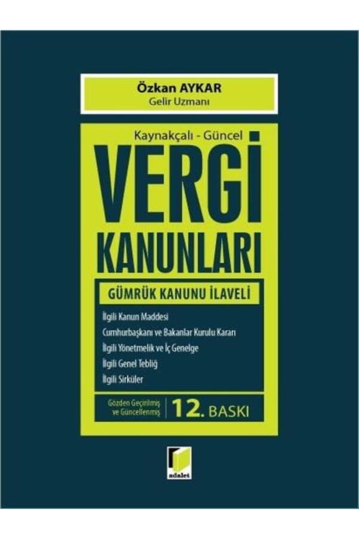 Adalet Yayınevi Kaynakçalı - Güncel Vergi Kanunları Özkan Aykar