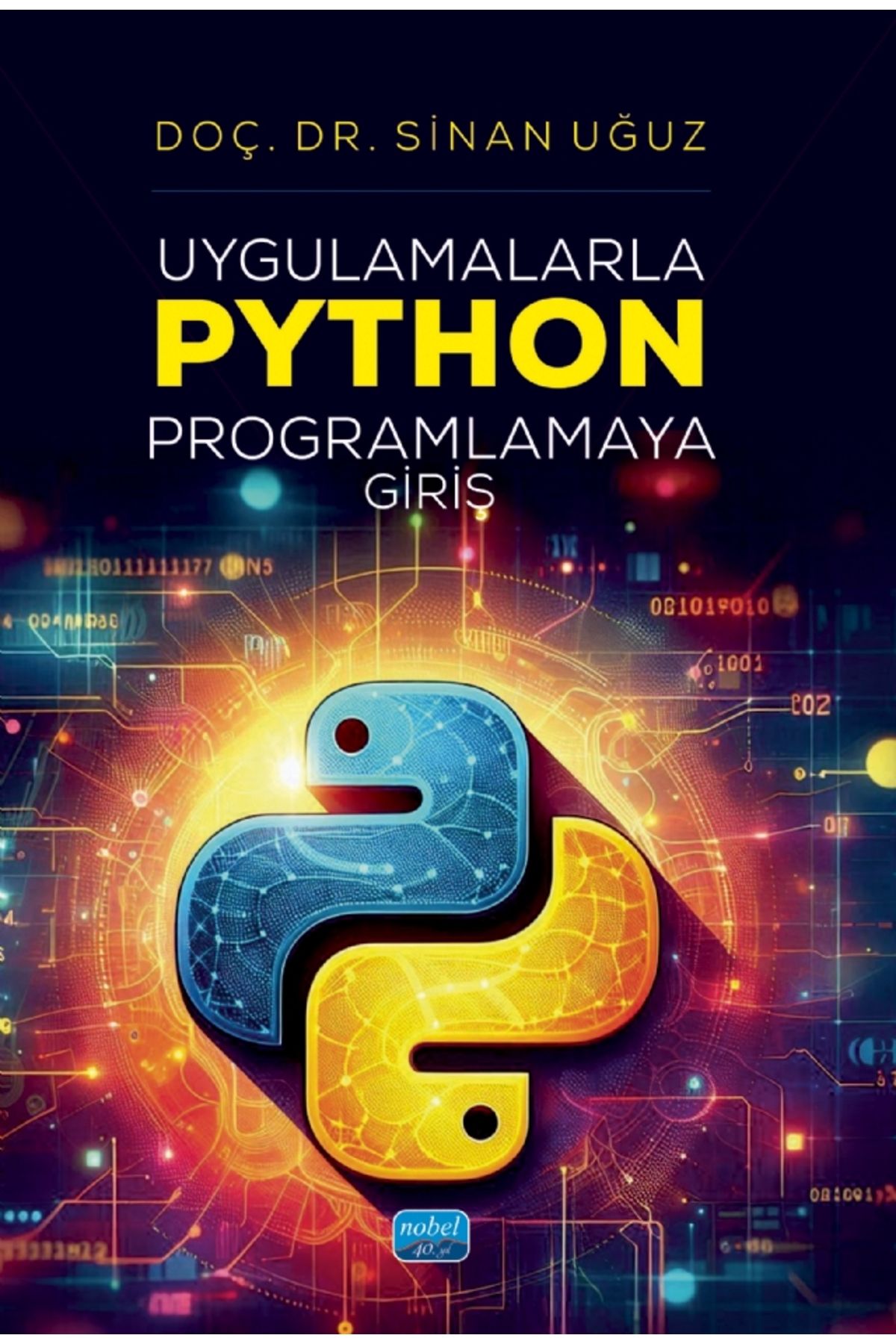 Nobel Akademik Yayıncılık Uygulamalarla Python Programlamaya Giriş