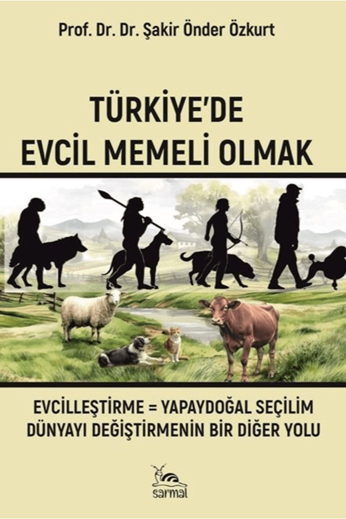 sarmal kitabevi Türkiye'de Evcil Memeli Olmak / Şakir Önder Özkurt / Sarmal Kitabevi / 9786255518101