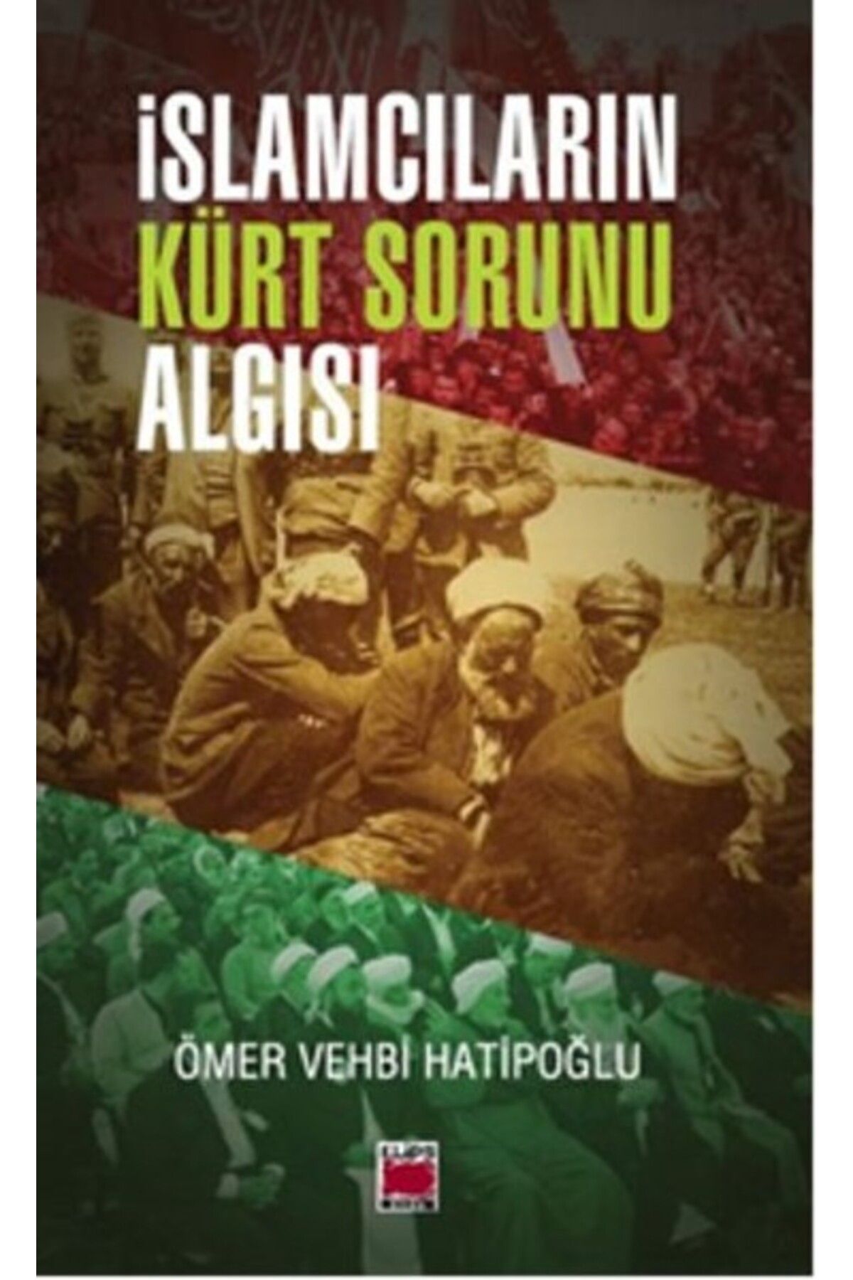 Elips Kitap İslamcıların Kürt Sorunu Algısı