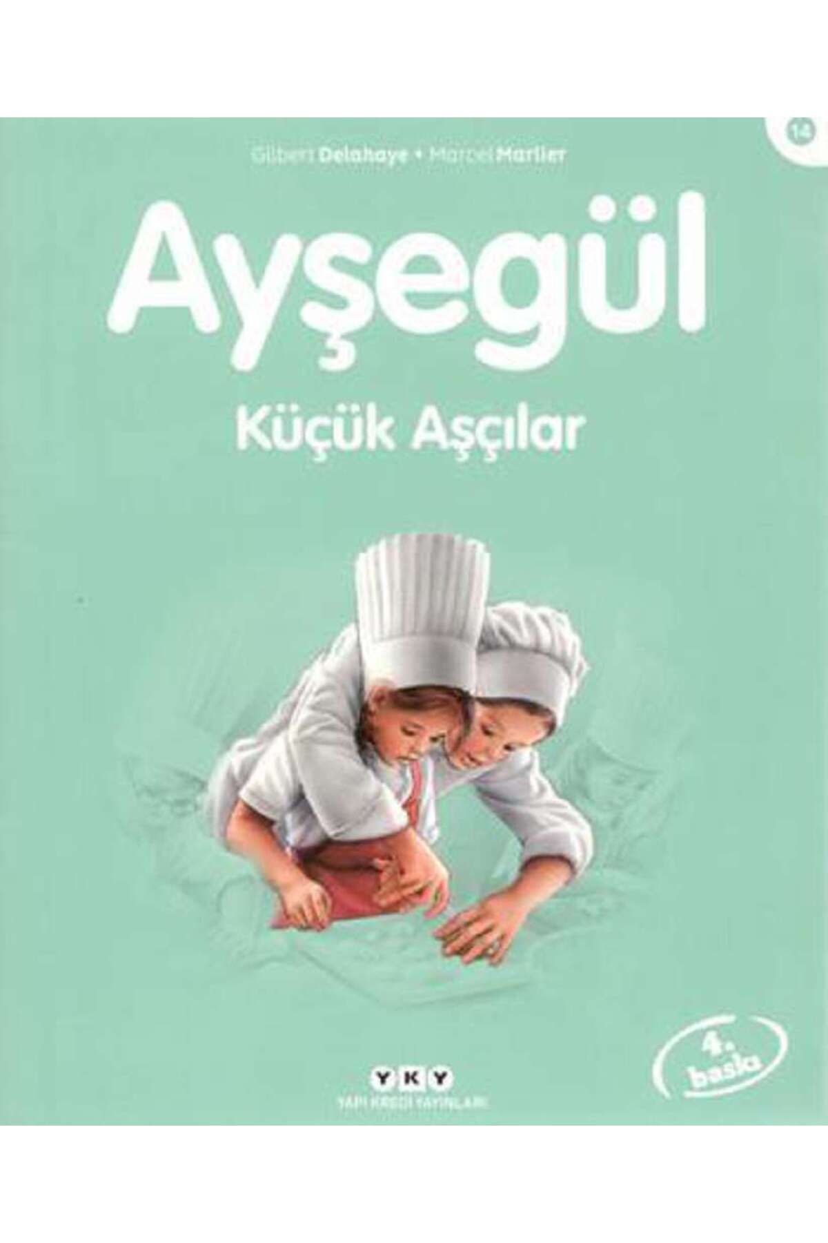 Yapı Kredi Yayınları Ayşegül 14 - Küçük Aşçılar