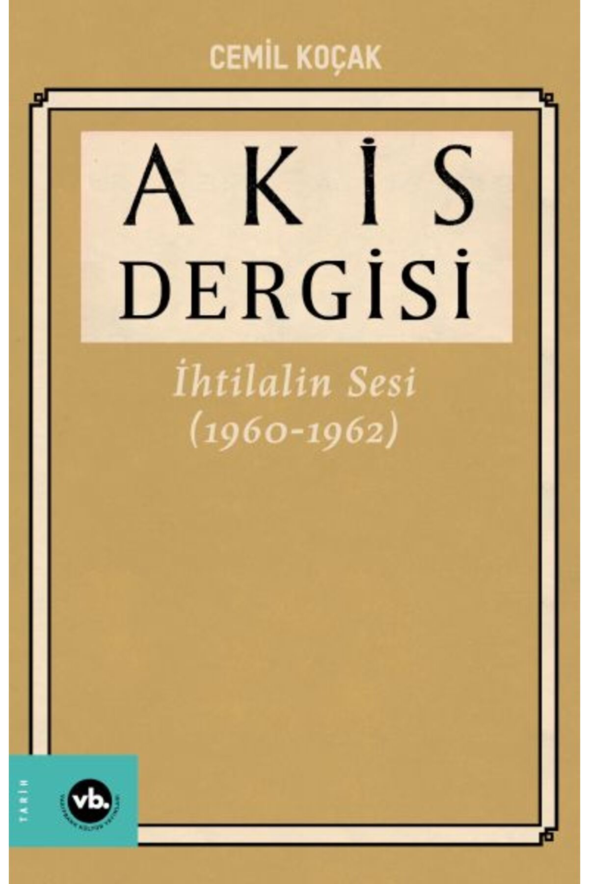 Vakıfbank Kültür Yayınları Akis Dergisi İhtilalin Sesi (1960-1962) 4. Cilt