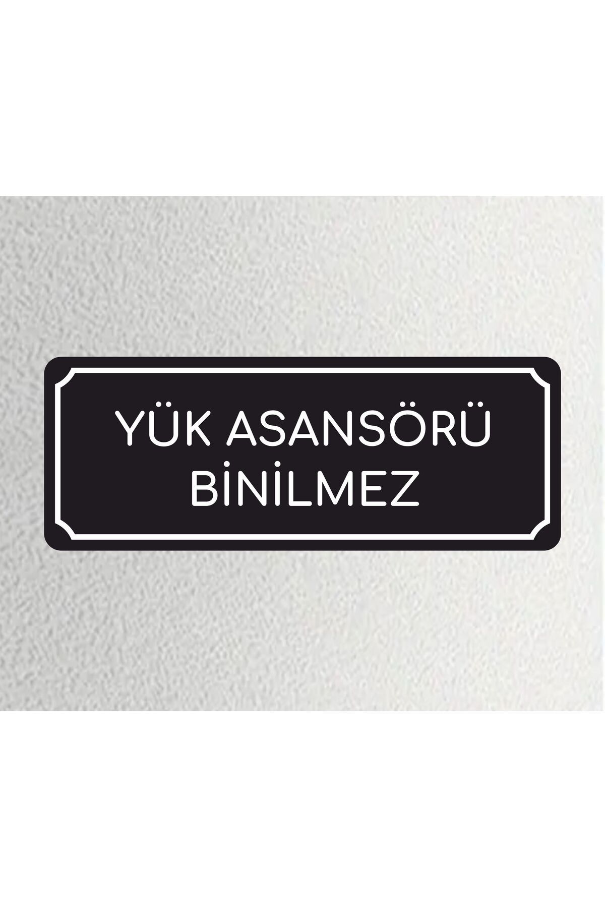 zafrakreklam YÜK ASANSÖRÜ BİNİLMEZ -Ofis Departman Kapı İsimliği, Yönlendirme Levhası 24x9 Cm 4mm