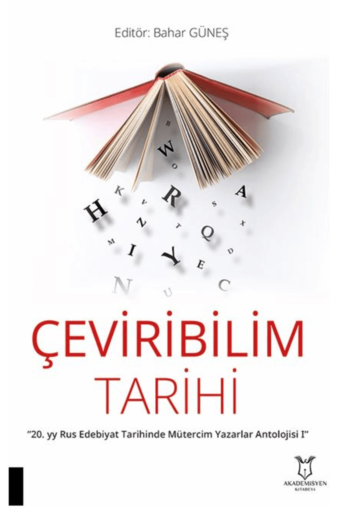 Akademisyen Kitabevi Çeviribilim Tarihi - “20. yy Rus Edebiyat Tarihinde Mütercim Yazarlar Antolojisi I” / 9786253751630