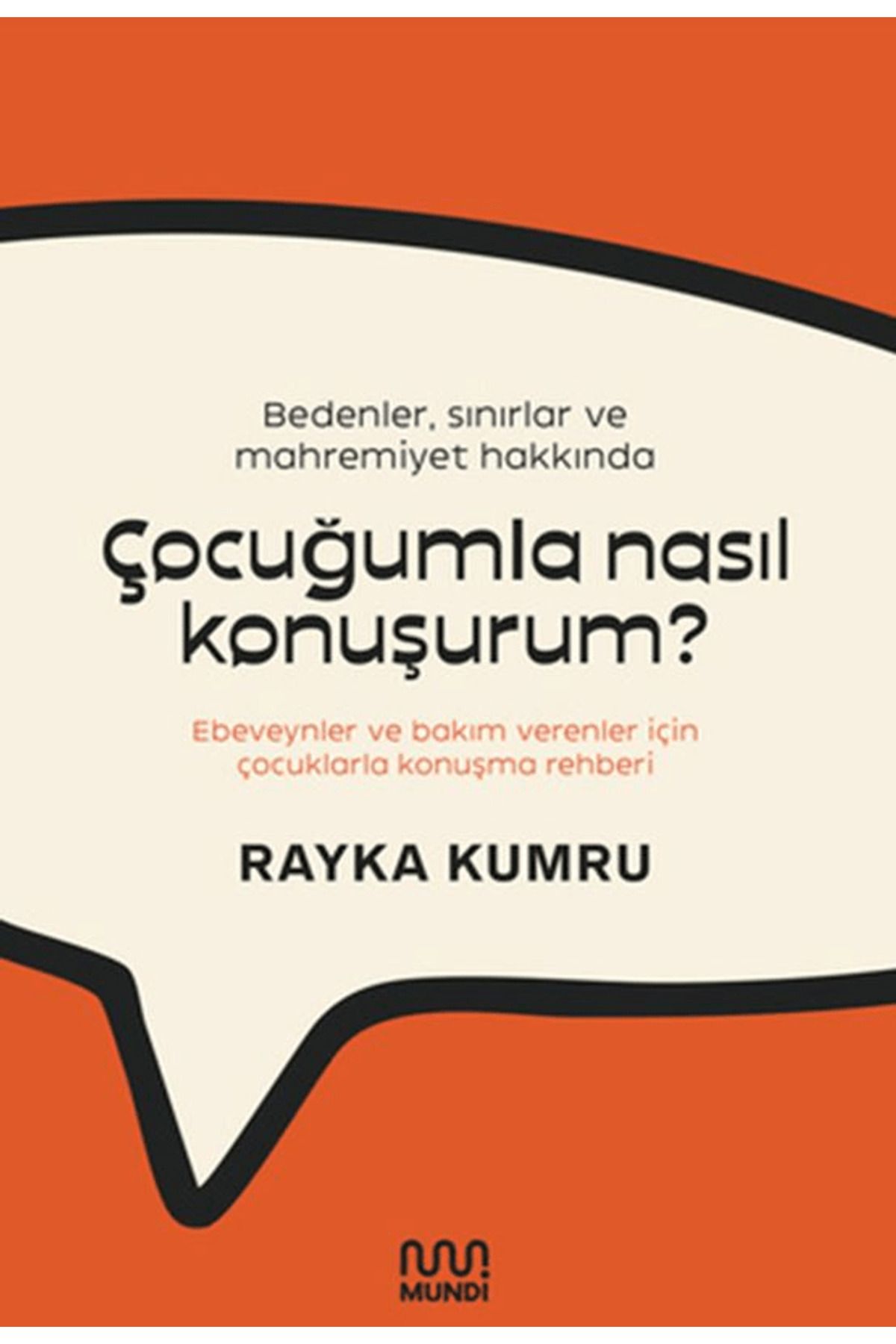 MUNDİ Bedenler, Sınırlar ve Mahremiyet Hakkında Çocuğumla Nasıl Konuşurum?: Ebeveynler ve Bakım Verenle...