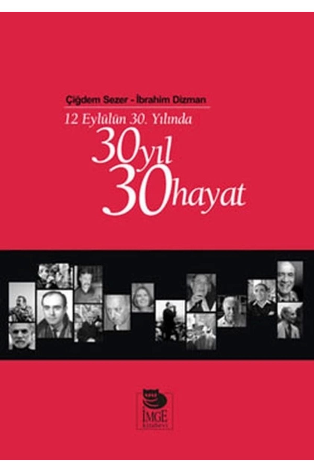 İmge Kitabevi Yayınları 12 Eylülün 30. Yılında 30 Yıl 30 Hayat