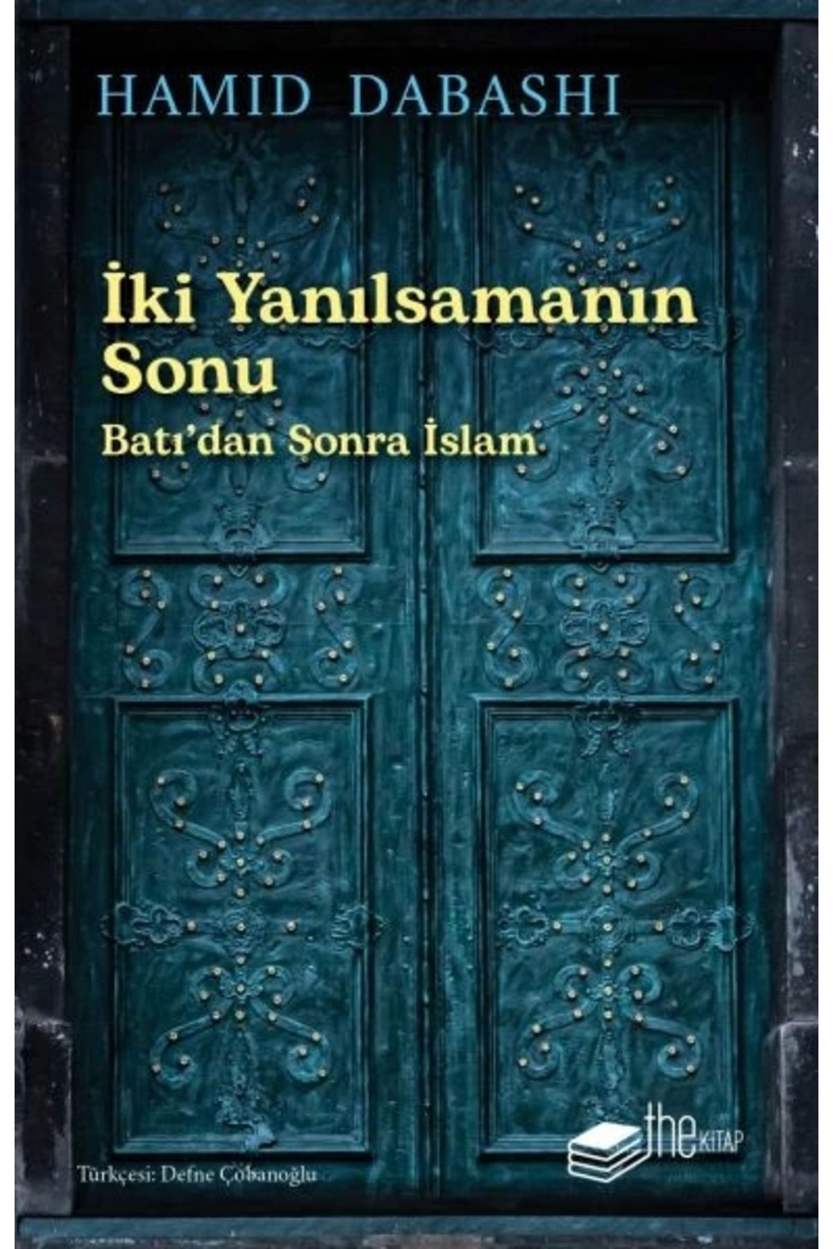 The Kitap İki Yanılsamanın Sonu: Batı’dan sonra İslam