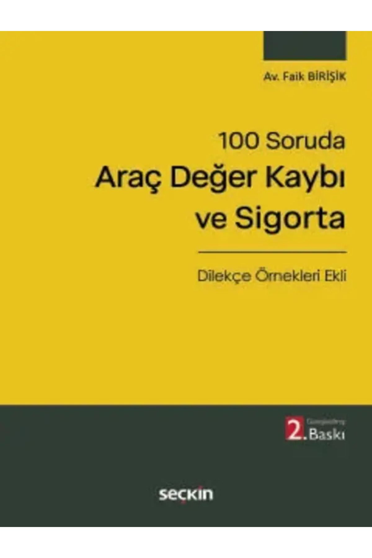 Seçkin Yayıncılık 100 Soruda Araç Değer Kaybı ve Sigorta Faik Birişik