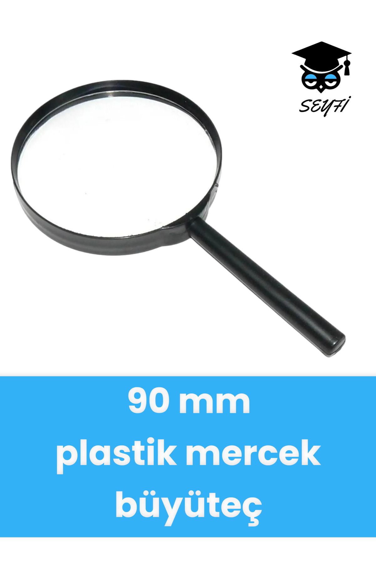 SEYFİKİRTASİYE 90 mm Saplı büyüteç plastik mercek