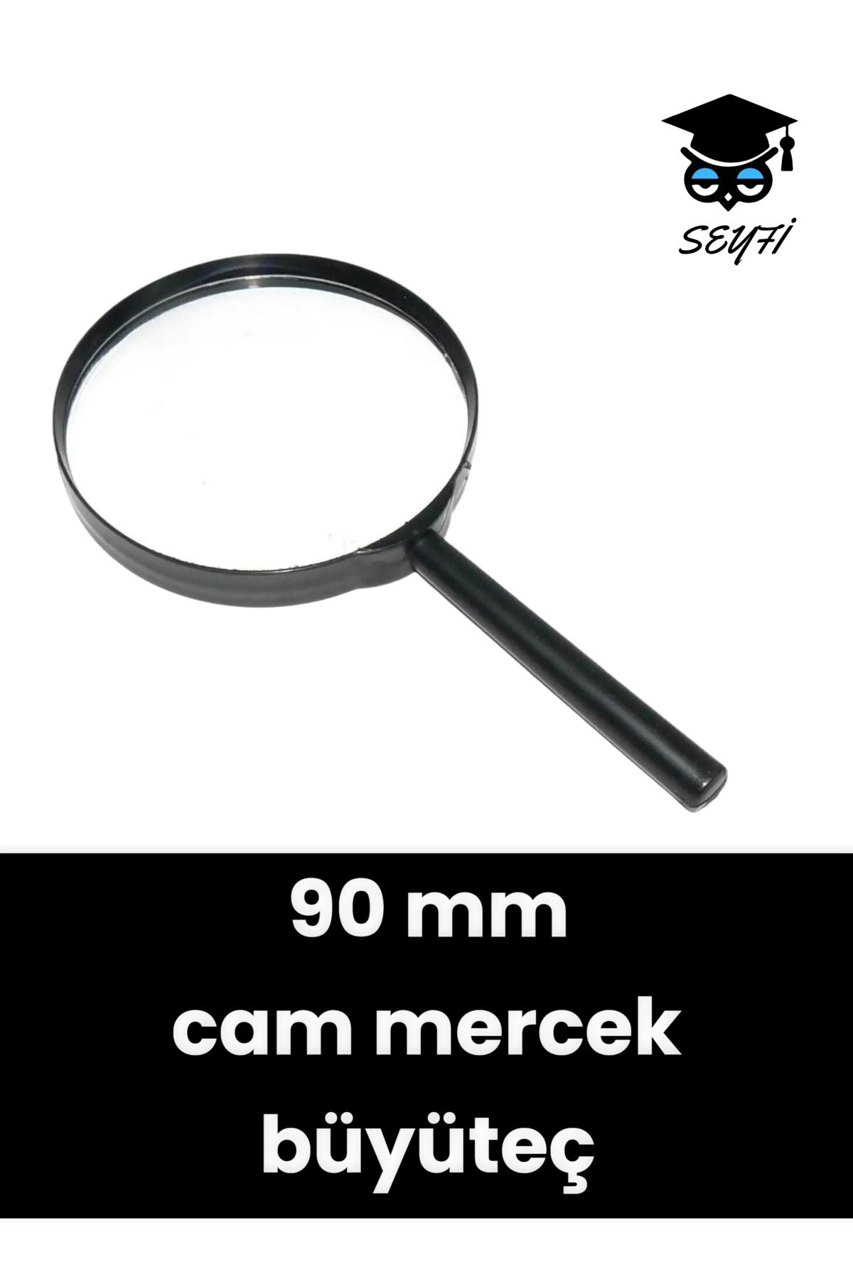 SEYFİKİRTASİYE 90 mm Saplı büyüteç cam mercek