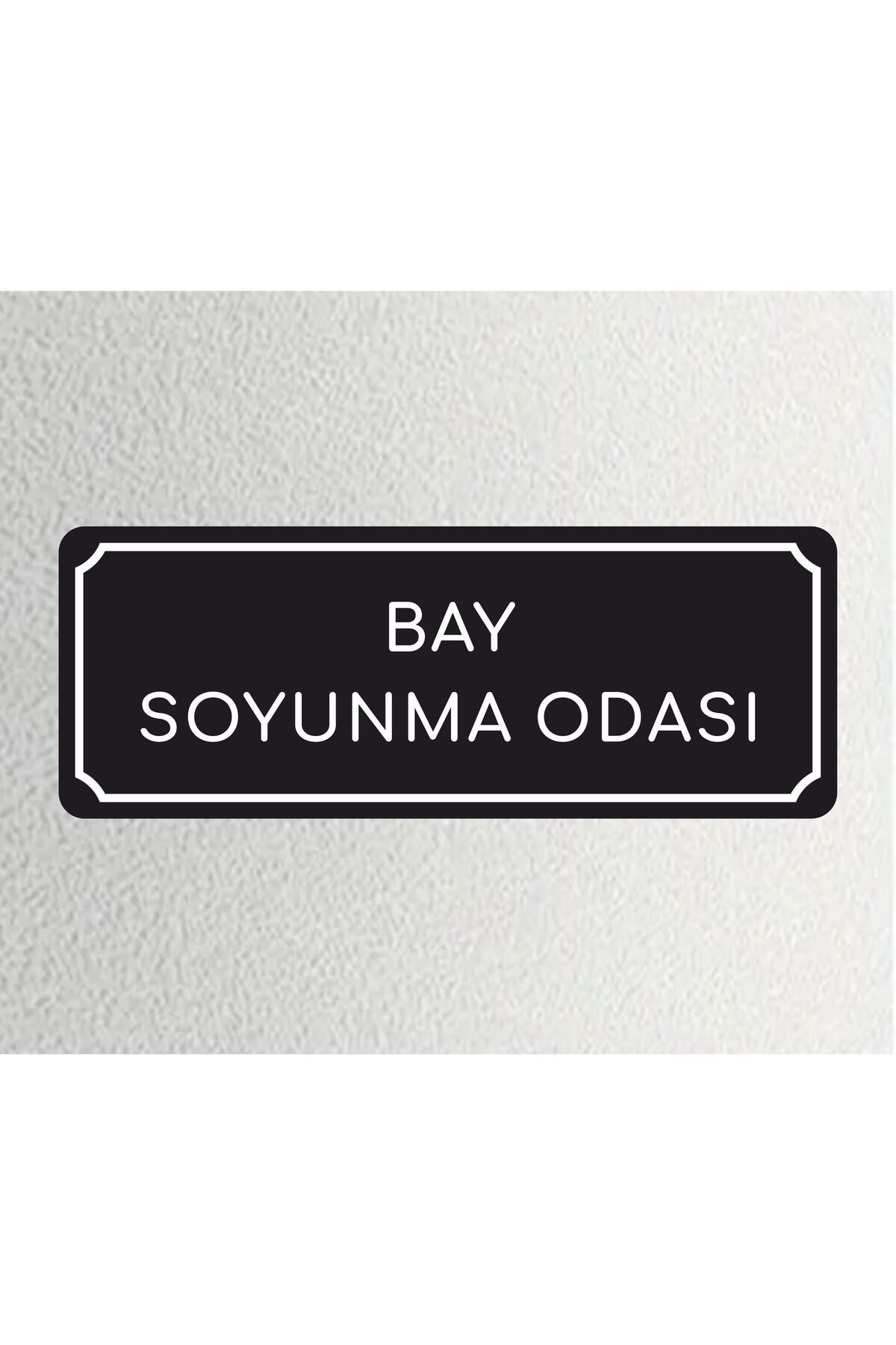 zafrakreklam BAY SOYUNMA ODASI-Ofis Departman Kapı İsimliği, Yönlendirme Levhası 24x9 Cm 4mm