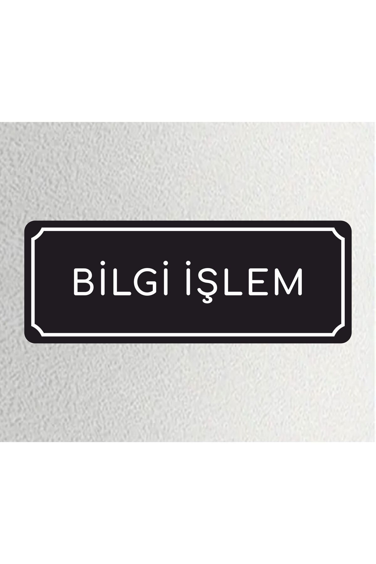 zafrakreklam BİLGİ İŞLEM-Ofis Departman Kapı İsimliği, Yönlendirme Levhası 24x9 Cm 4mm