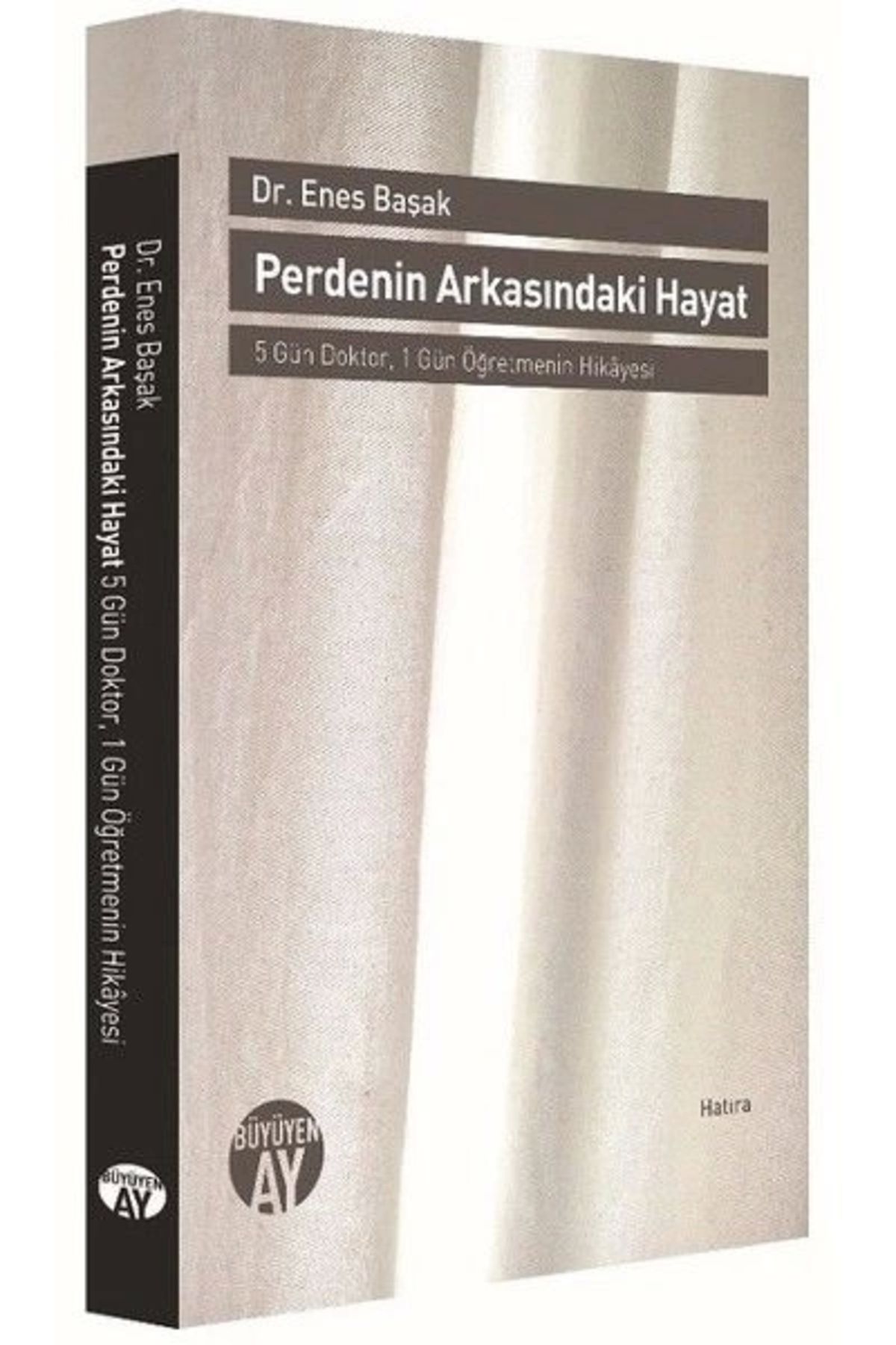 Büyüyen Ay Yayınları Perdenin Arkasındaki Hayat - 5 Gün Doktor, 1 Gün Öğretmenin Hikayesi