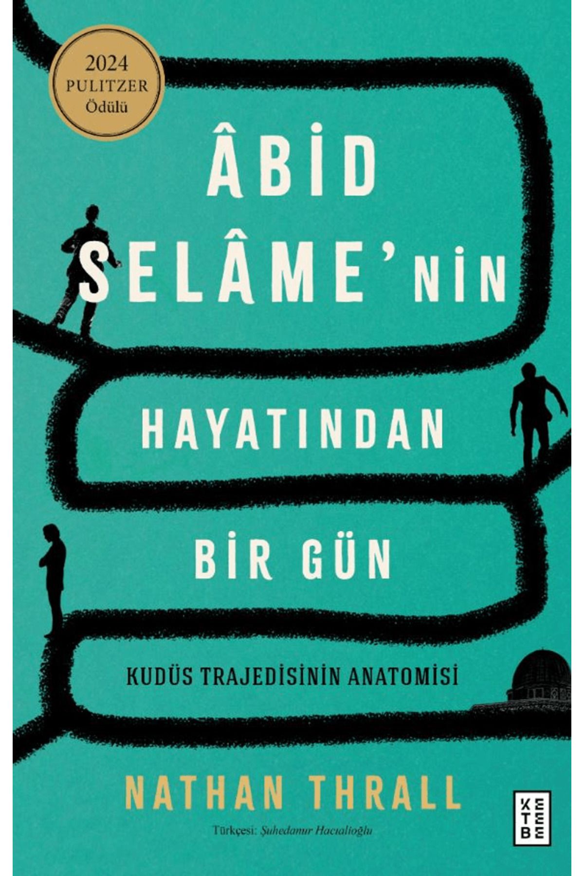 Ketebe Yayınları Âbid Selâme’nin Hayatından Bir Gün / Nathan Thrall / Ketebe Yayınları / 9786255998507