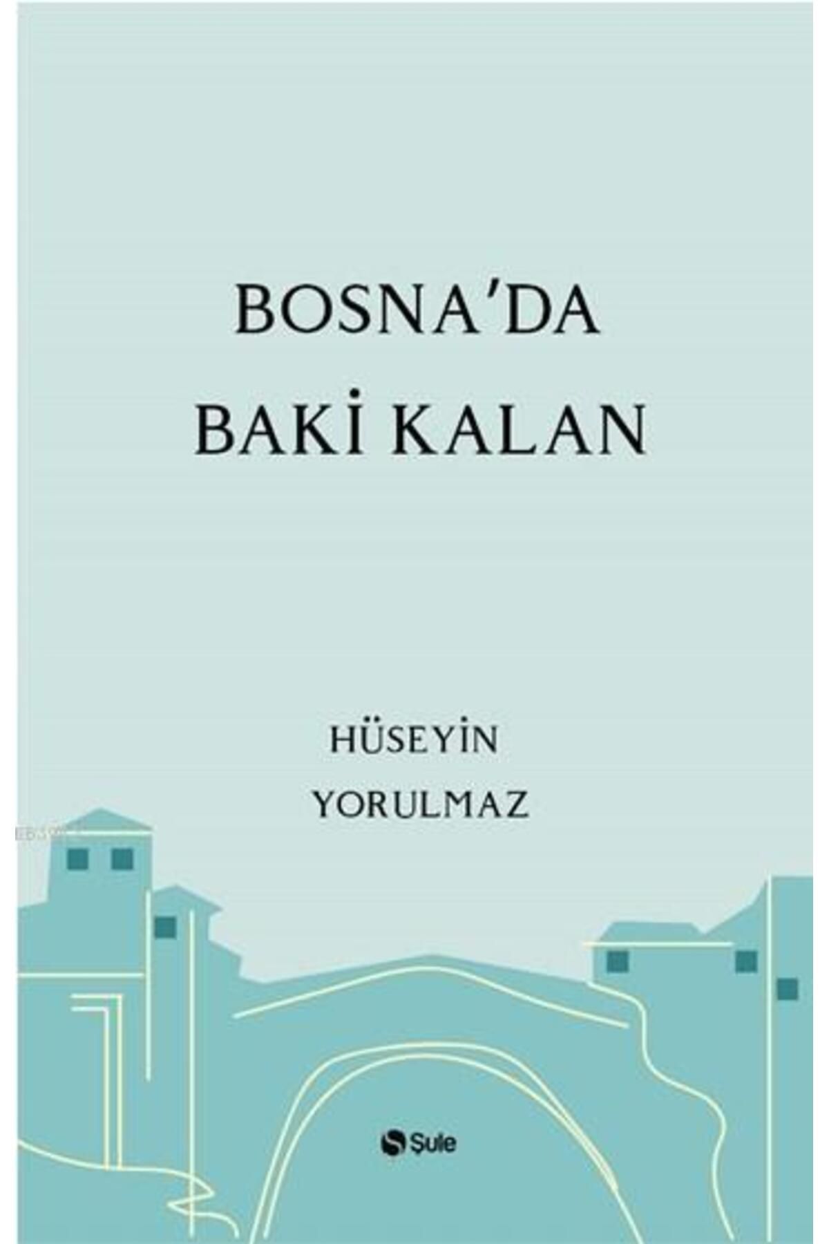 Şule Yayınları Bosna'da Baki Kalan