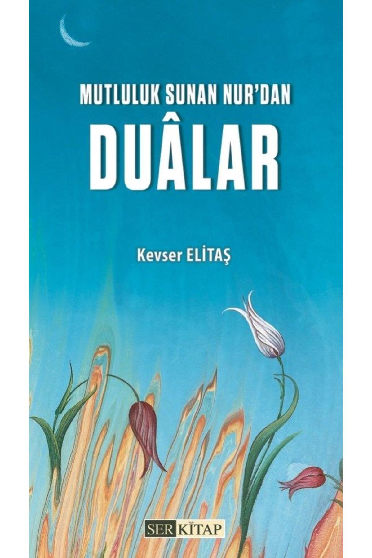 Ser Kitap Mutluluk Sunan Nur'dan Dualar - Kevser Elitaş