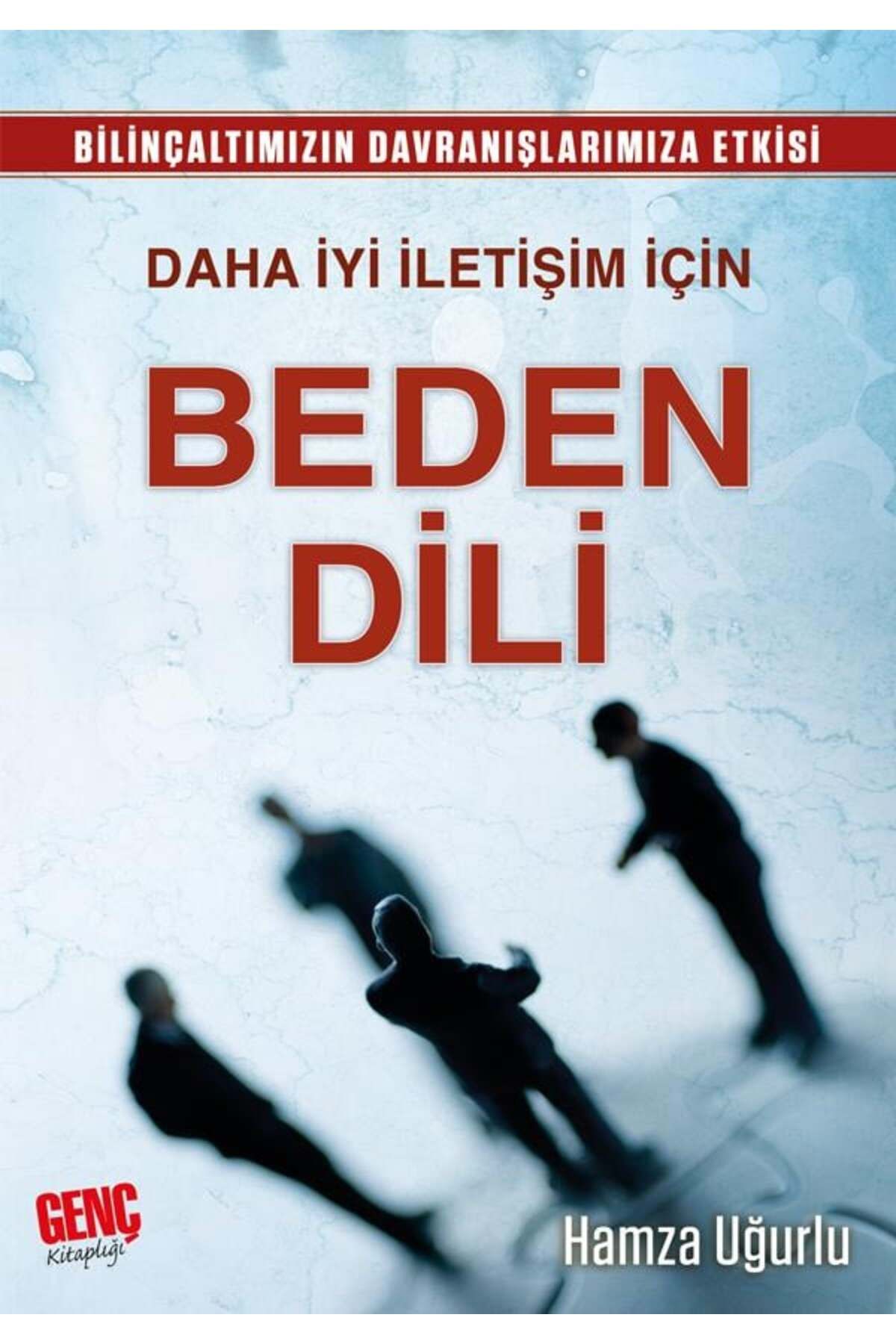 Genç Kitaplığı Daha İyi İletişim İçin Beden Dili - Hamza Uğurlu