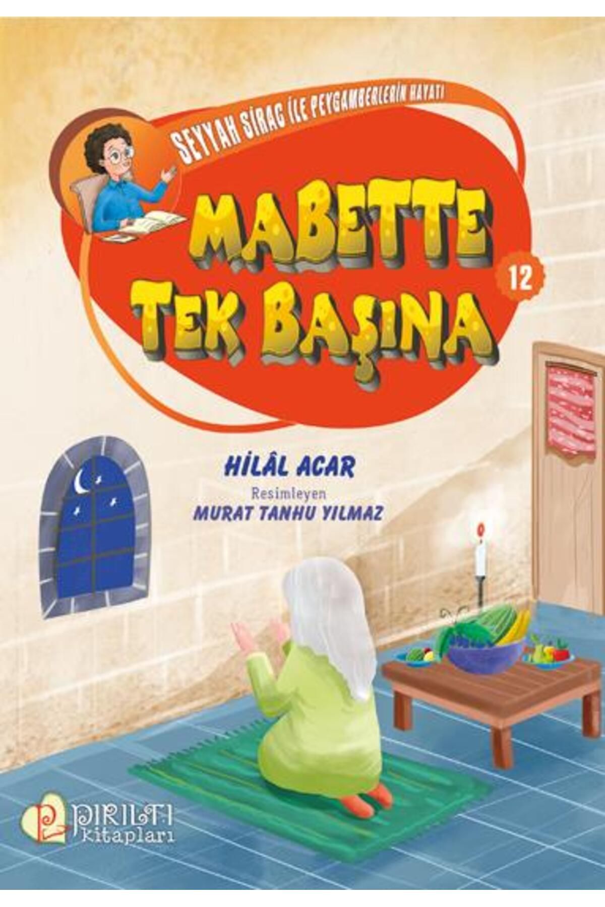 Pırıltı Kitapları Seyyah Sirac ile Peygamberlerin Hayatı - 12 - Mabette Tek Başına - Hilal Acar