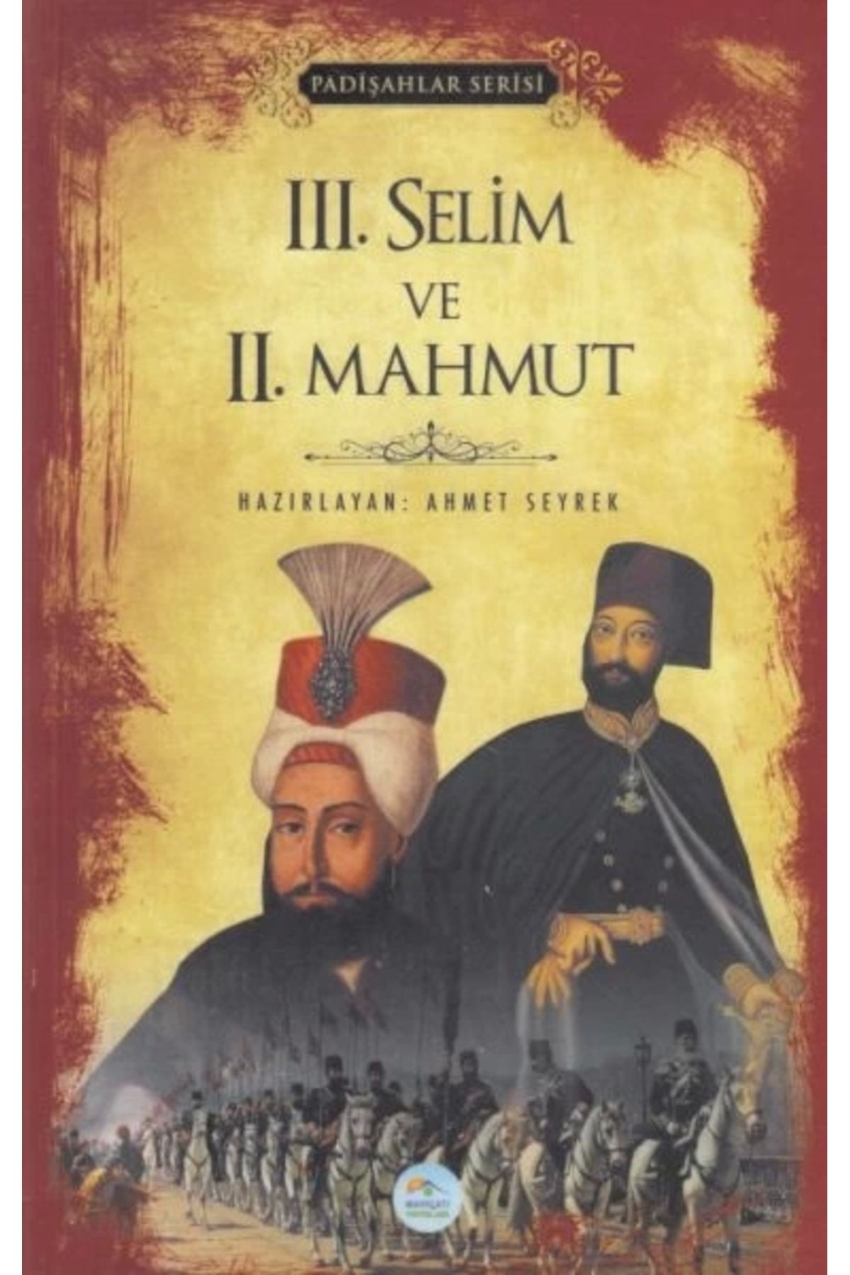 Cezve Kitap III. Selim ve II. Mahmut - Padişahlar Serisi