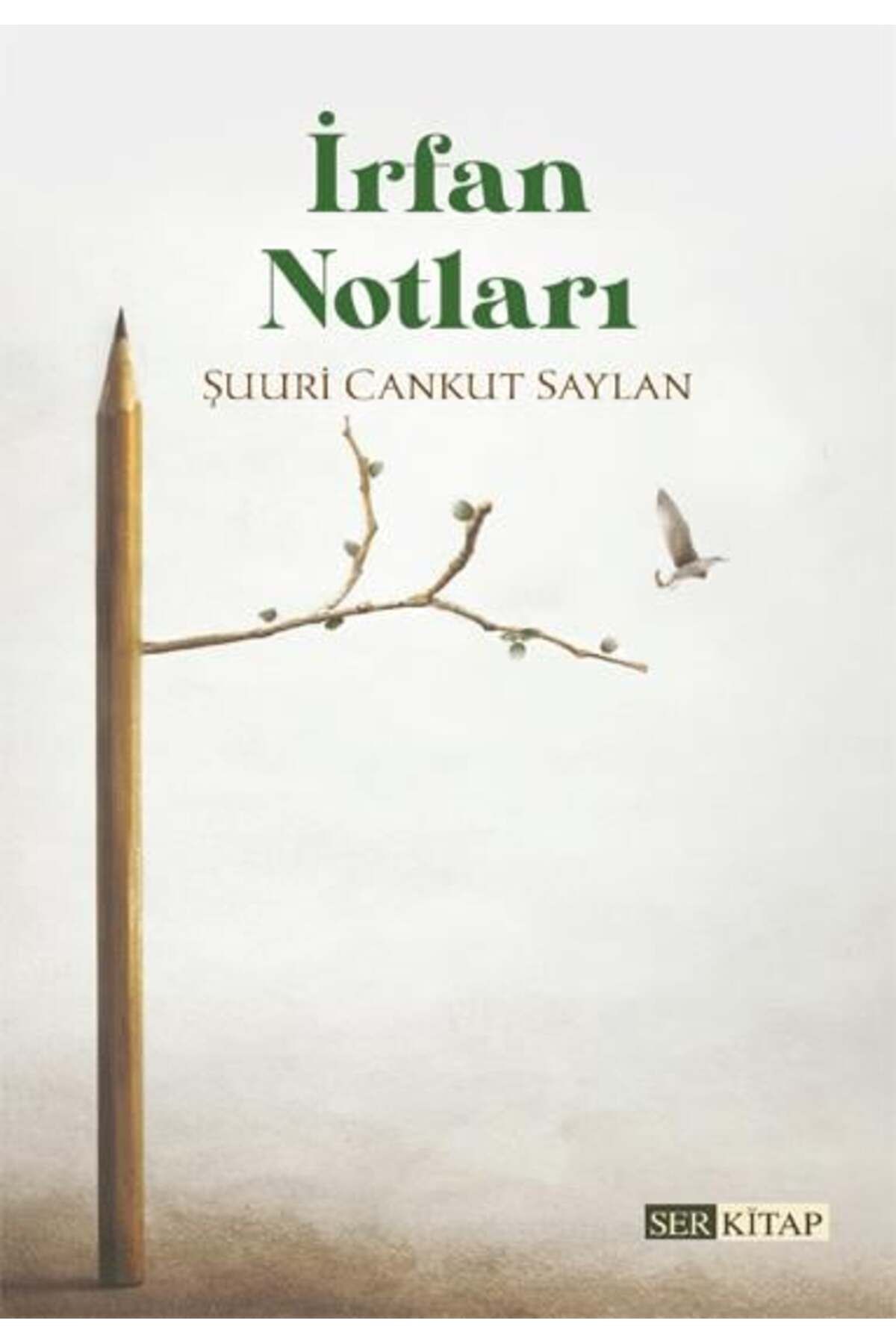 Ser Kitap İrfan Notları - Şuuri Cankut Saylan