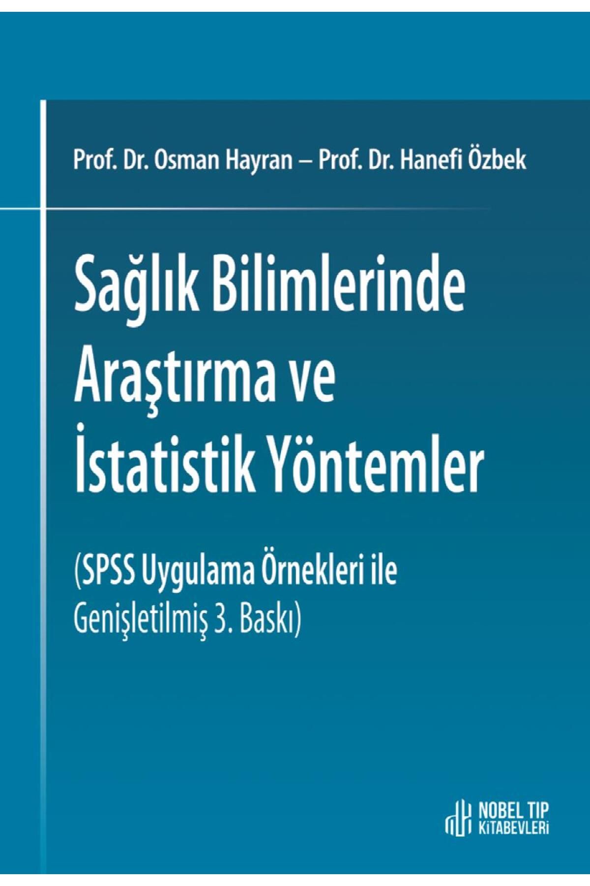 Nobel Tıp Kitabevleri Sağlık Bilimlerinde araştırma ve İstatistik Yöntemleri - (SPSS Uygulama Örnekleri ile Genişletilmiş