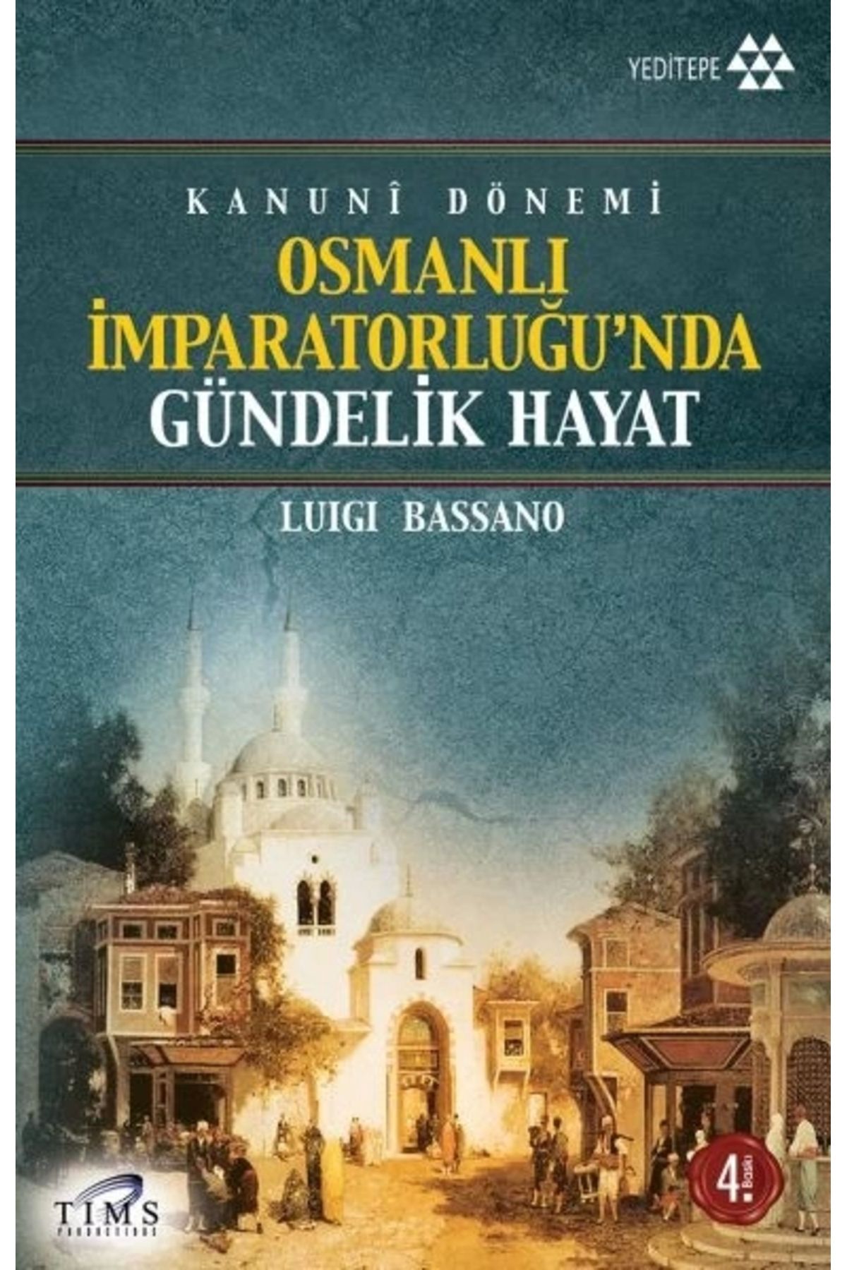 Yeditepe Yayınevi Osmanlı İmparatorluğu’nda Gündelik Hayat