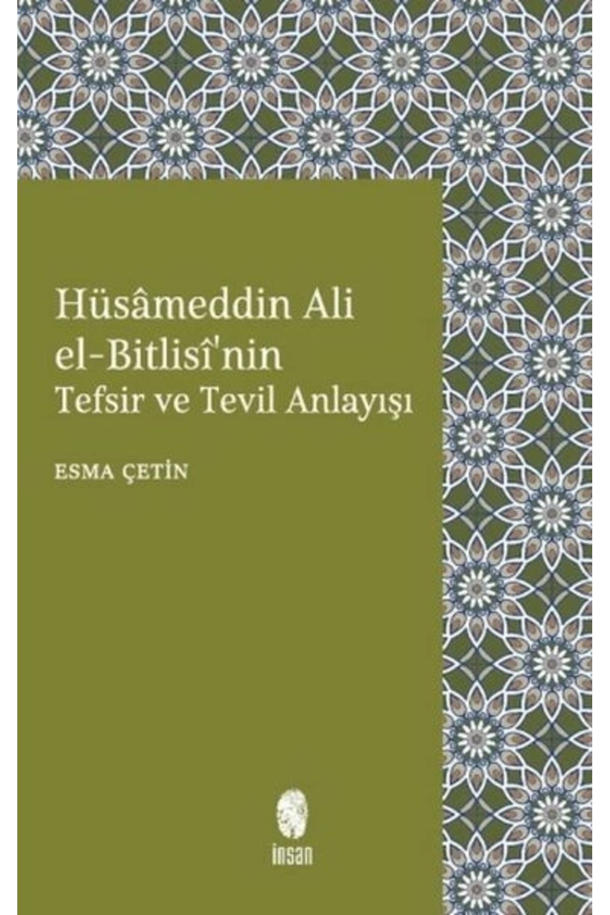 İnsan Yayınları Hüsameddin Ali El-Bitlisi'nin Tefsir ve Tevil Anlayışı