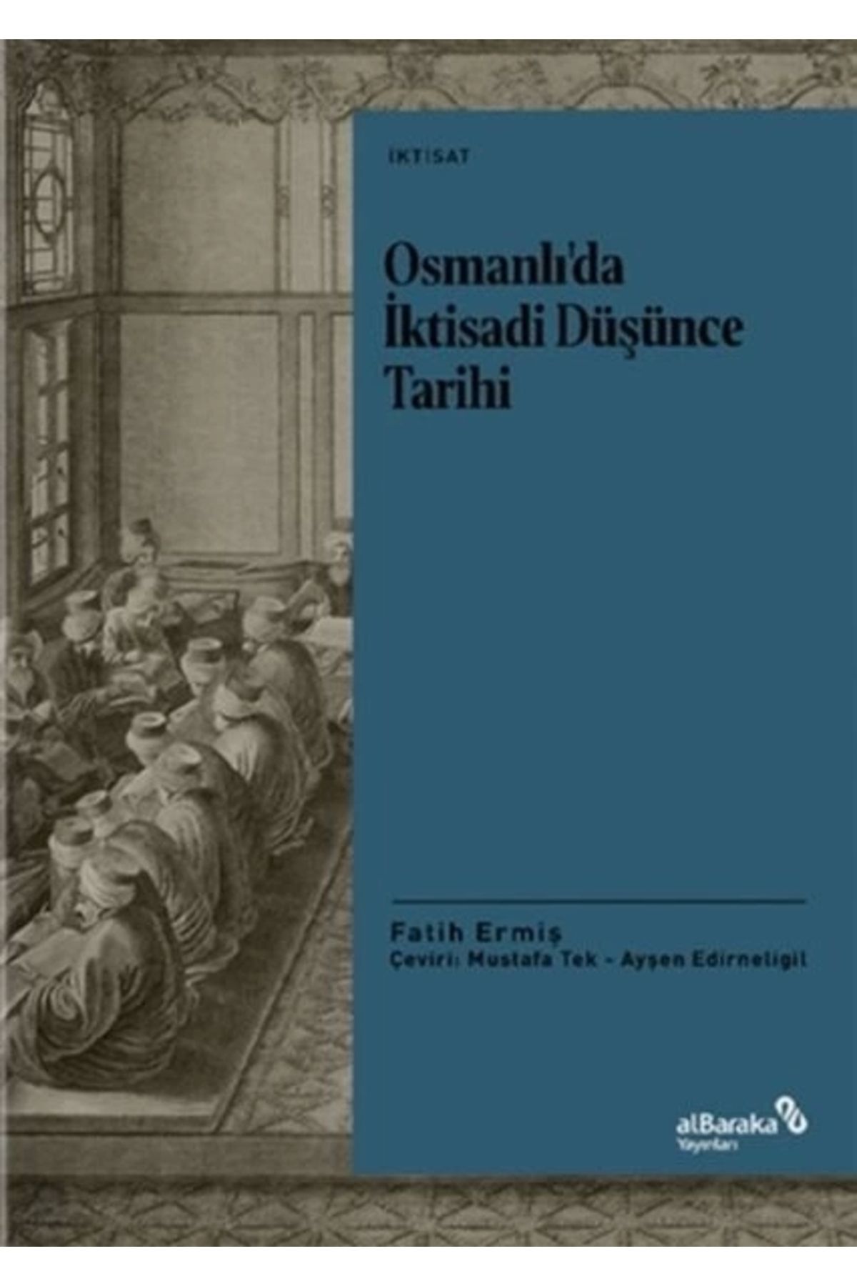 Albaraka Yayınları Osmanlı’da İktisadi Düşünce Tarihi