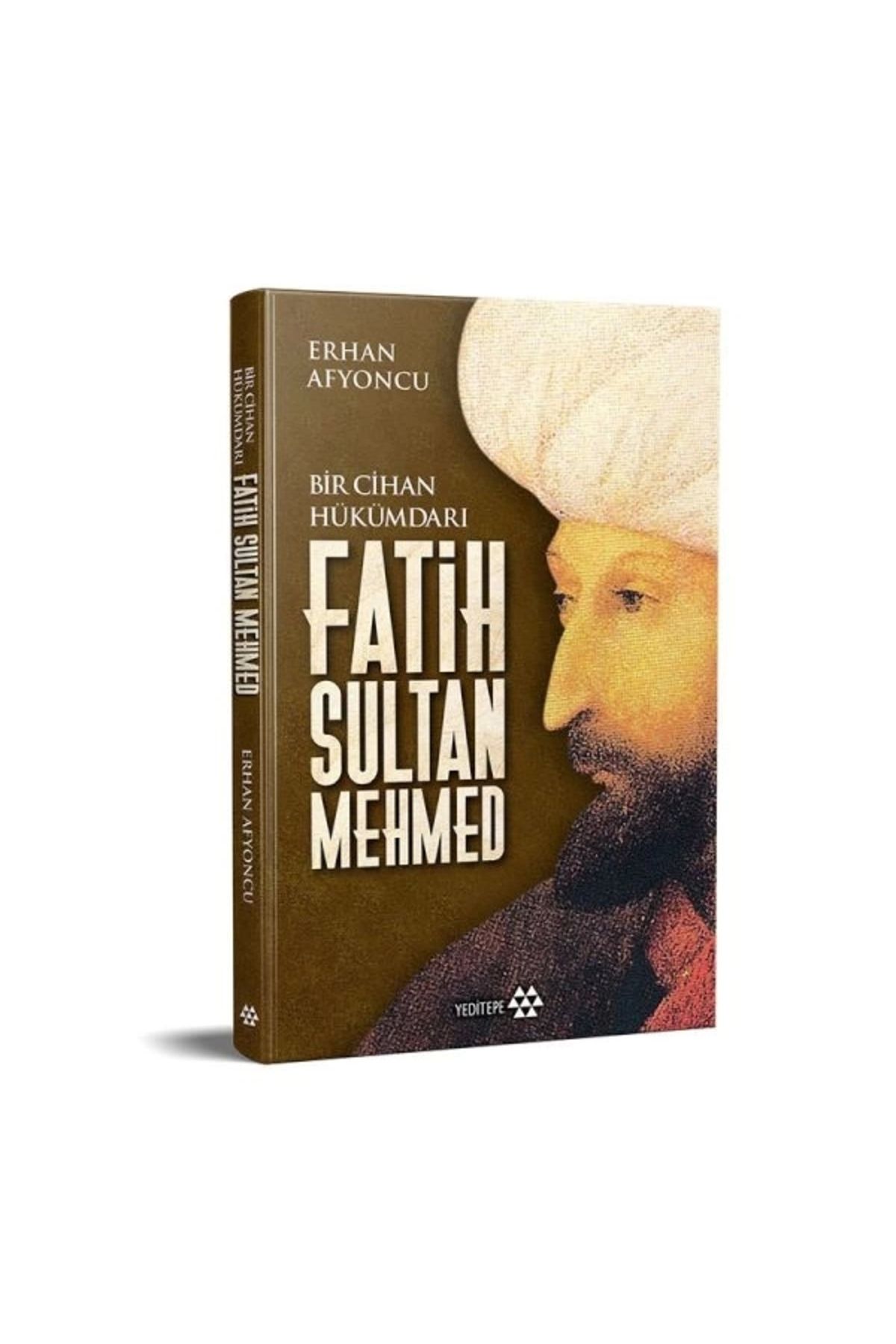 Yeditepe Yayınevi Bir Cihan Hükümdarı Fatih Sultan Mehmed - Ciltli