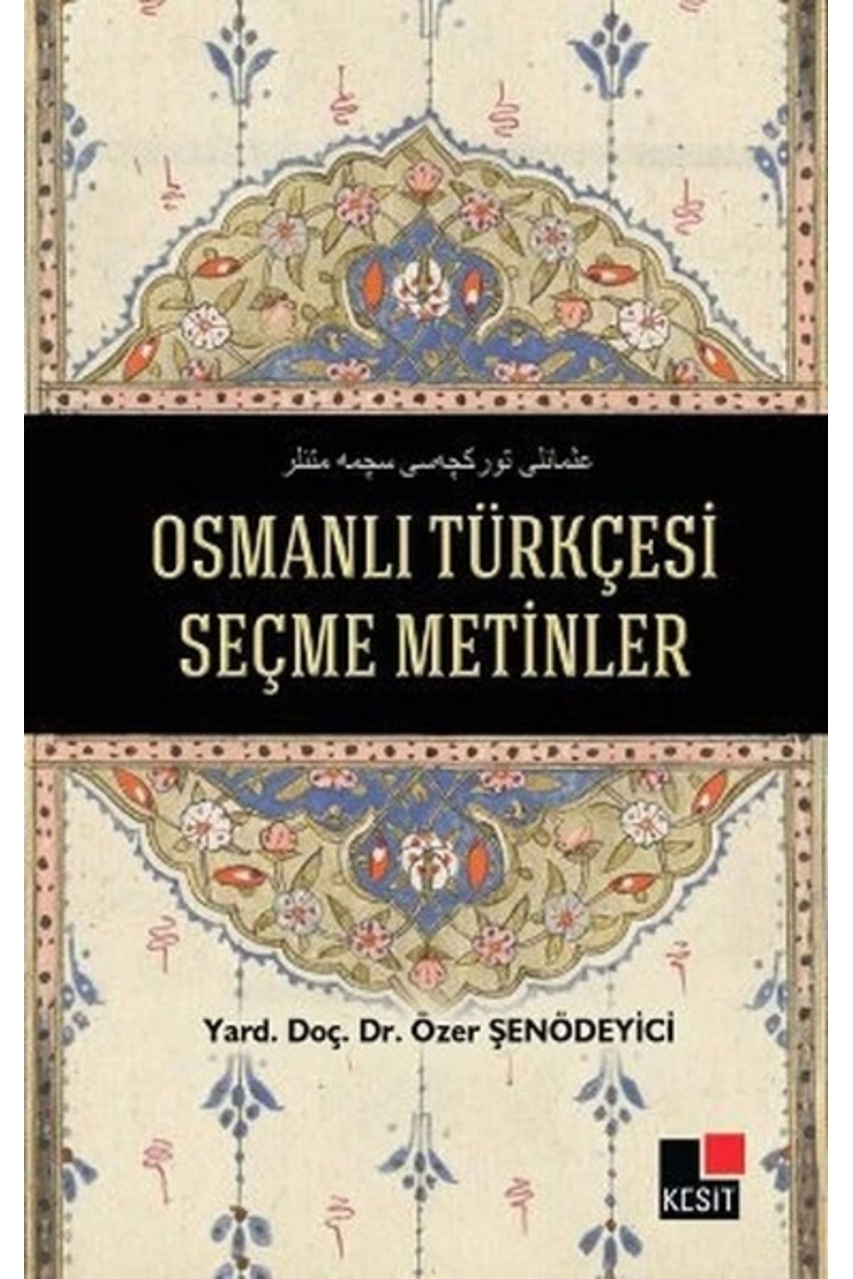 Kesit Yayınları Osmanlı Türkçesi Seçme Metinler