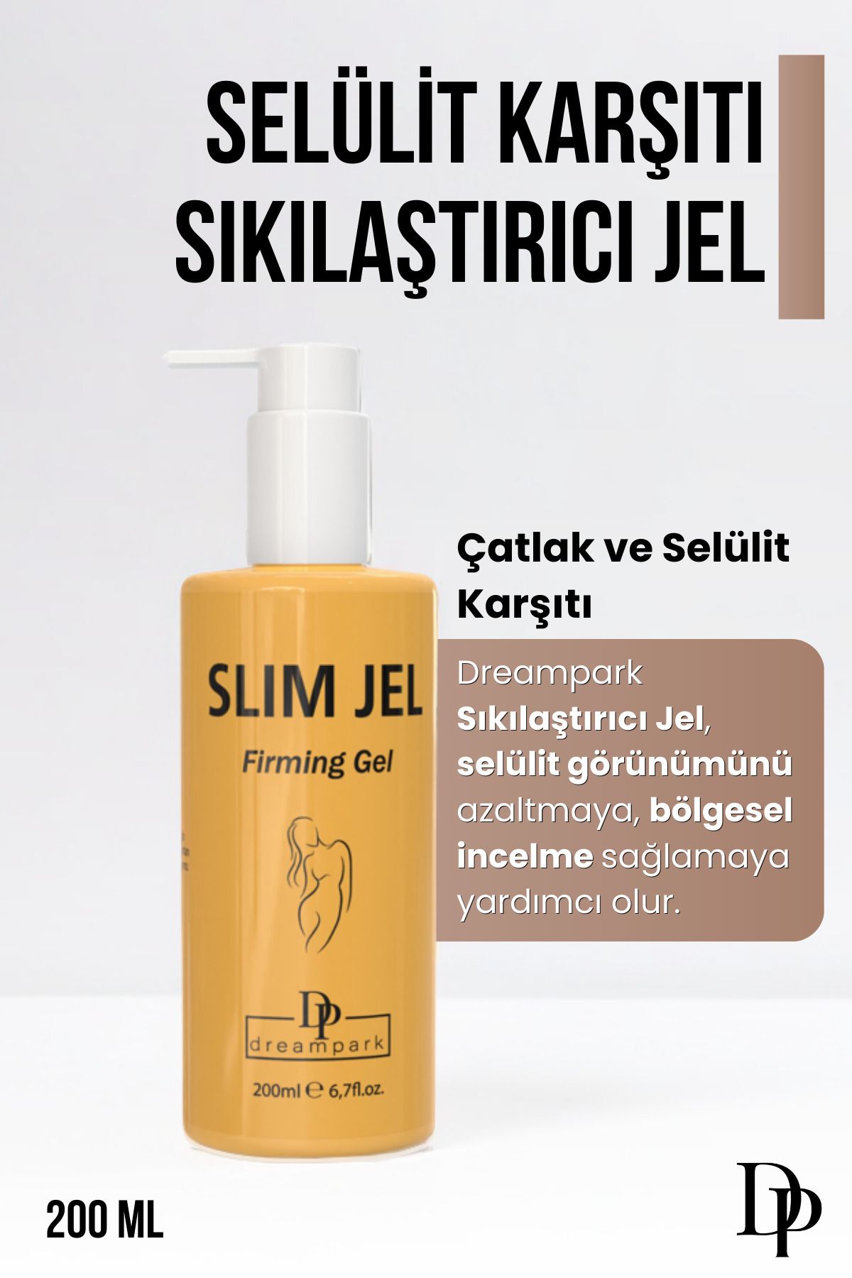 DREAMPARK Selülit Karşıtı, Selülit ve Çatlak Gidermeye Yardımcı Sıkılaştırıcı Slim Gel 250 ml