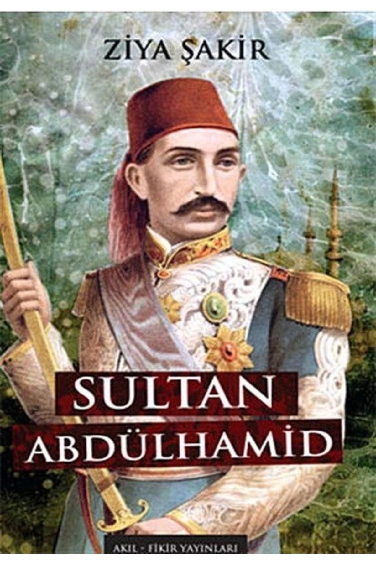 Akıl Fikir Yayınları Sultan Abdulhamid