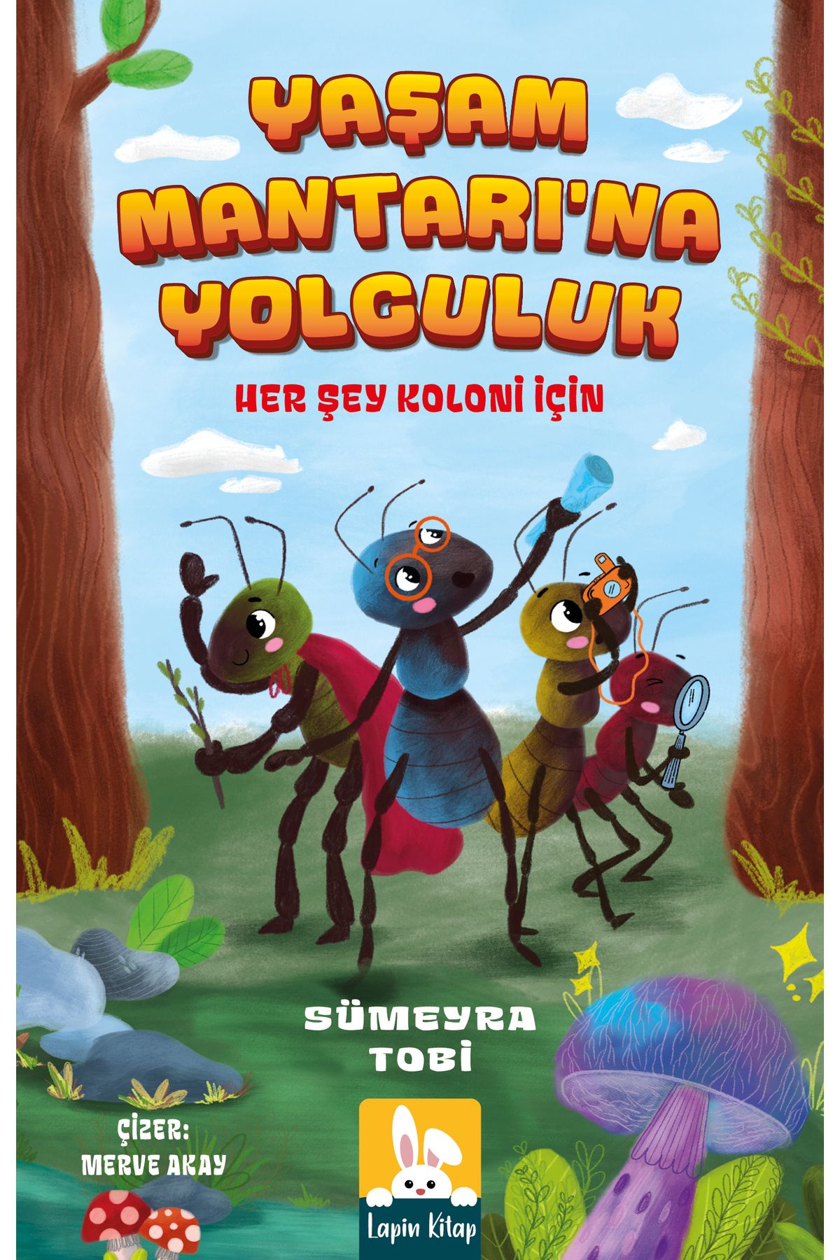 lapin kitap Yaşam Mantarına Yolculuk - Her Şey Koloni İçin - Sümeyra Tobi