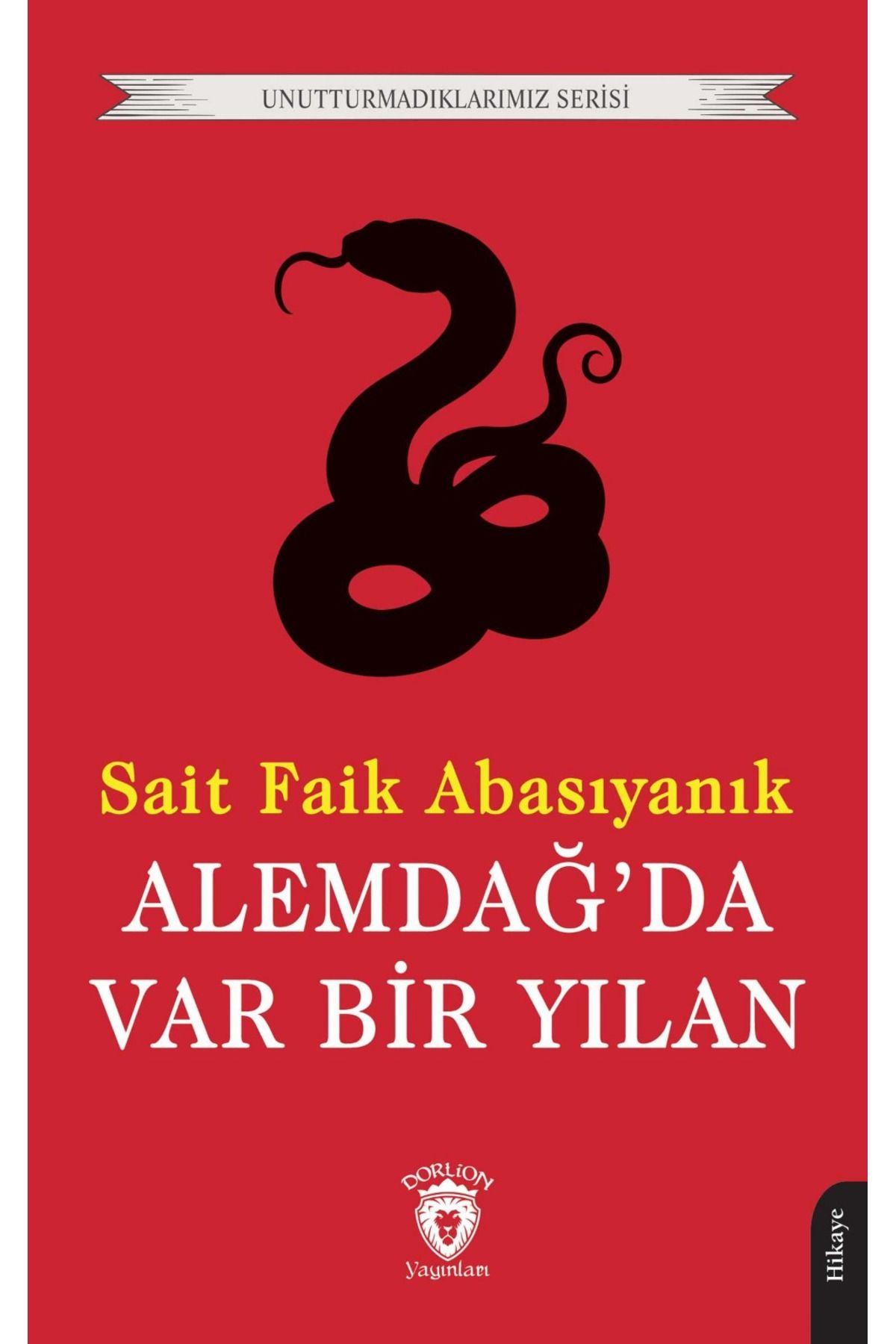 Dorlion Yayınları Alemdağda Var Bir Yılan Unutturmadıklarımız Serisi -Sait Faik Abasıyanık-