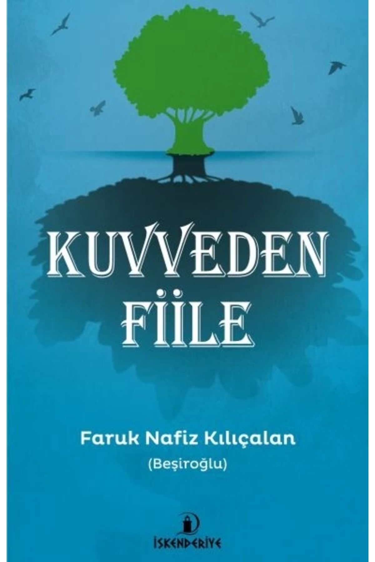 İskenderiye Yayınları Kuvveden Fiile