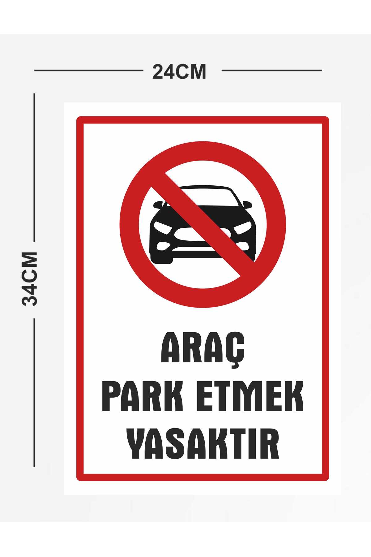 zafrakreklam ARAÇ PARK ETMEK YASAKTIR 24X34 CM PVC TABELA - Fiyatı