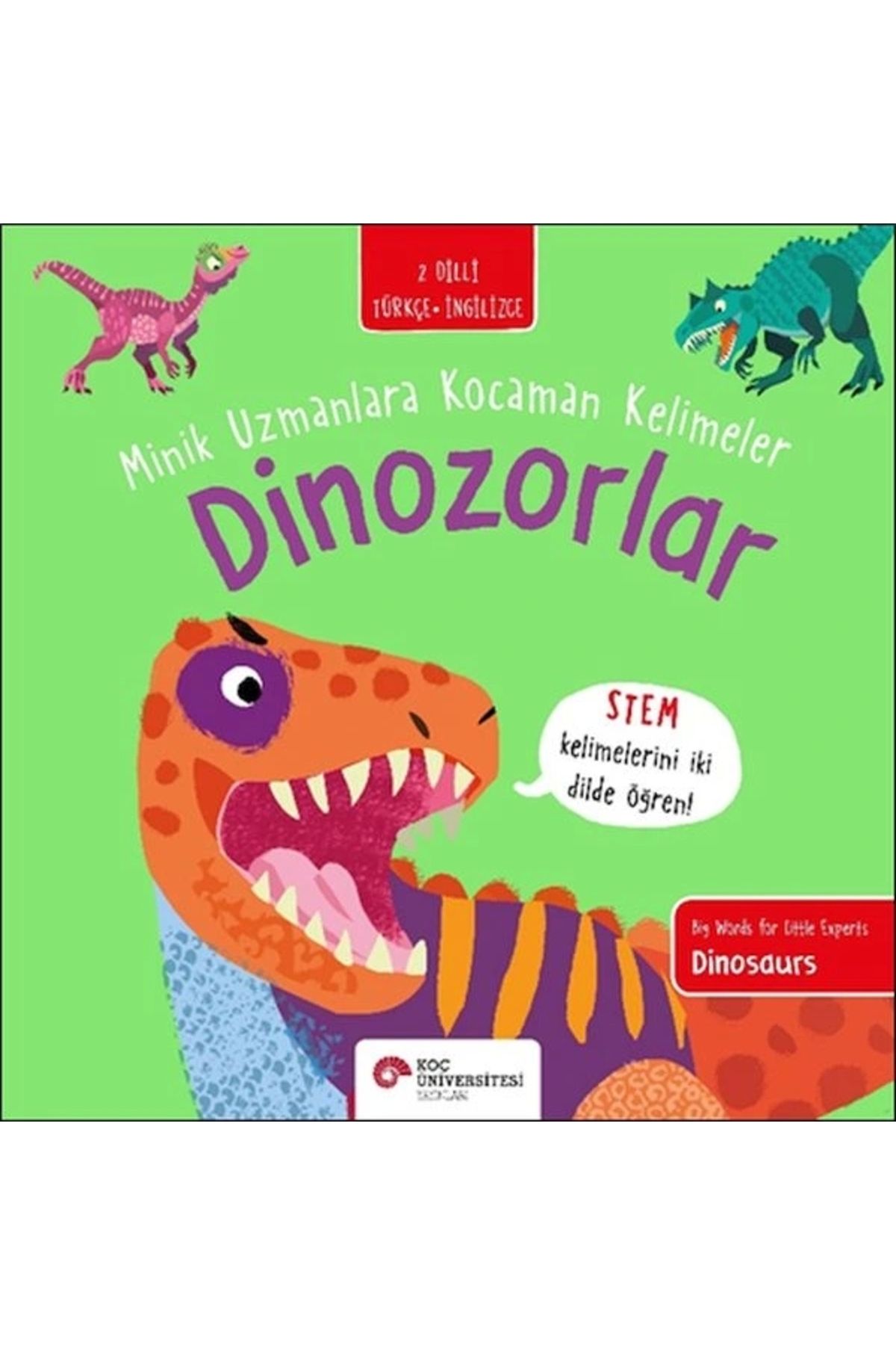 Koç Üniversitesi Yayınları Hayvanlar - Minik Uzmanlara Kocaman Kelimeler (İki Dilli Türkçe-İngilizce)