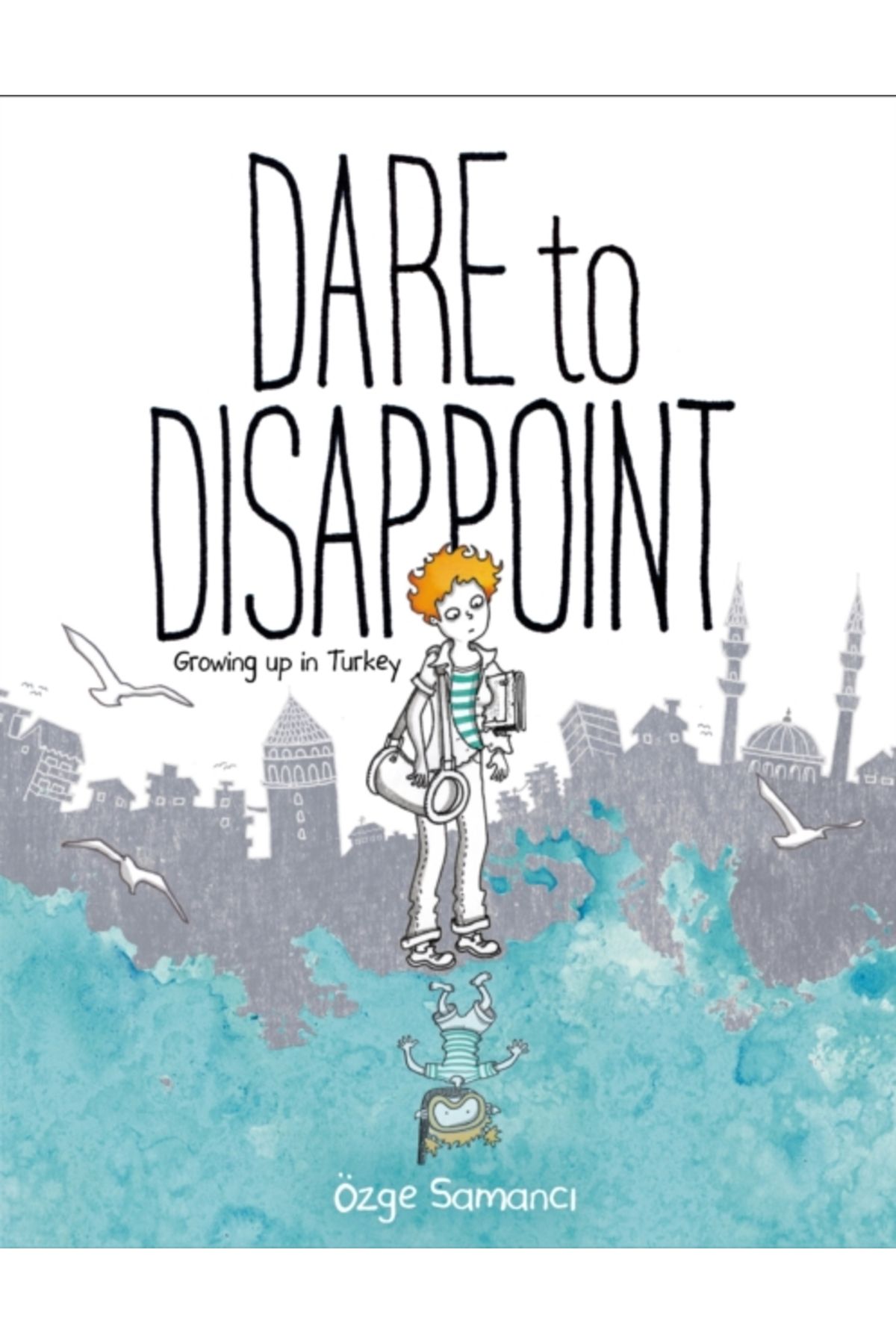 Pandora Kitabevi Dare to Disappoint : Growing Up in Turkey