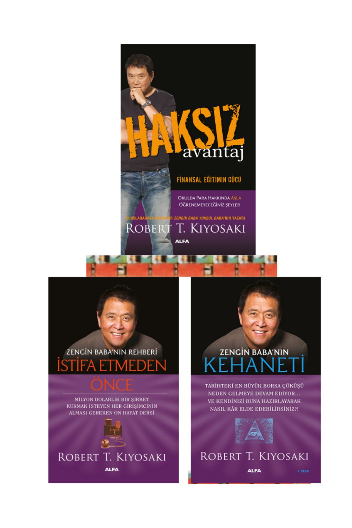 Alfa Yayınları Robert T.Kiyosaki-Haksız Avantaj,Zengin Baba’nın Rehberi İstifa Etmeden Önce,Zengin Baba’nn Kehaneti