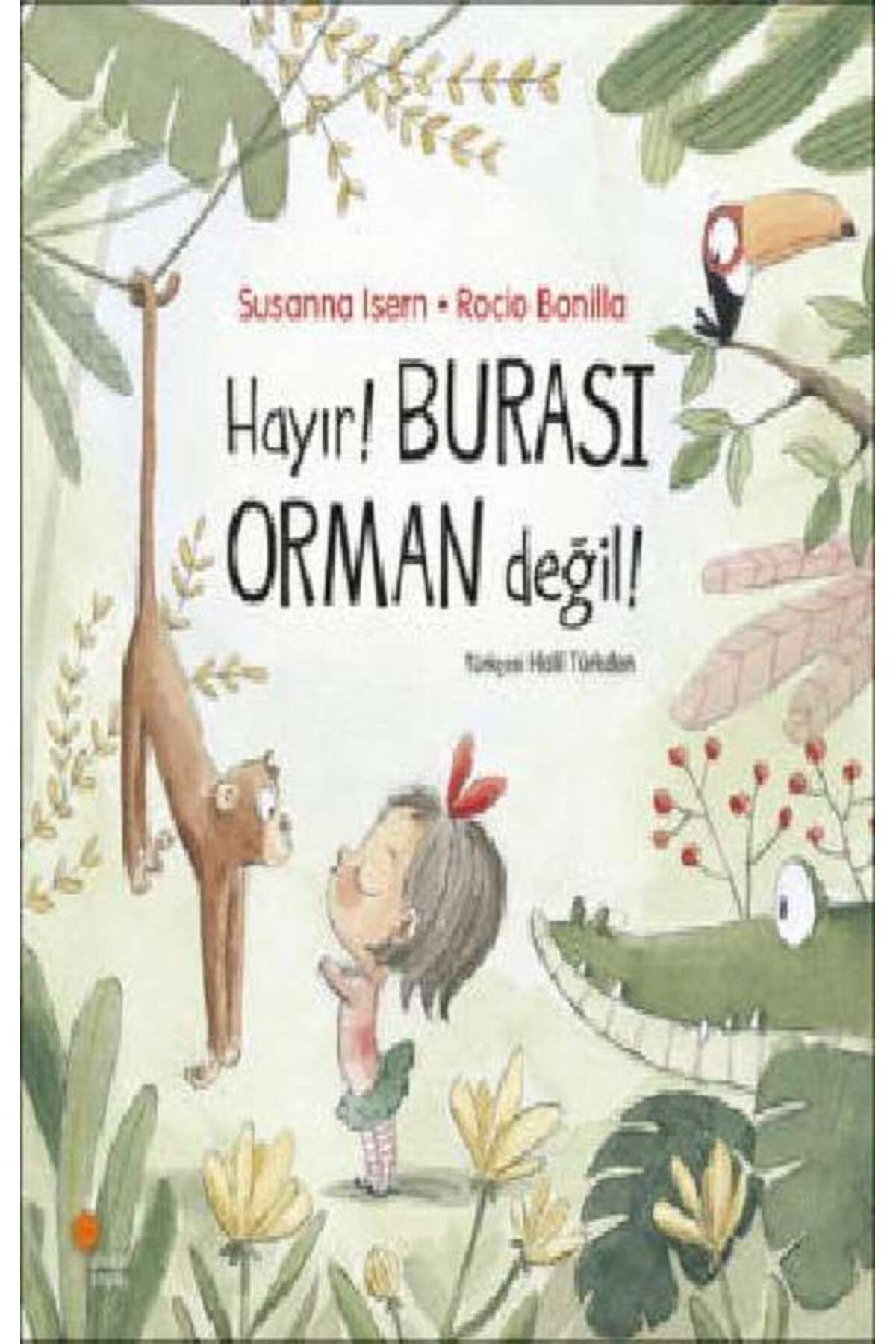 Günışığı Kitaplığı Hayır! Burası Orman Değil!