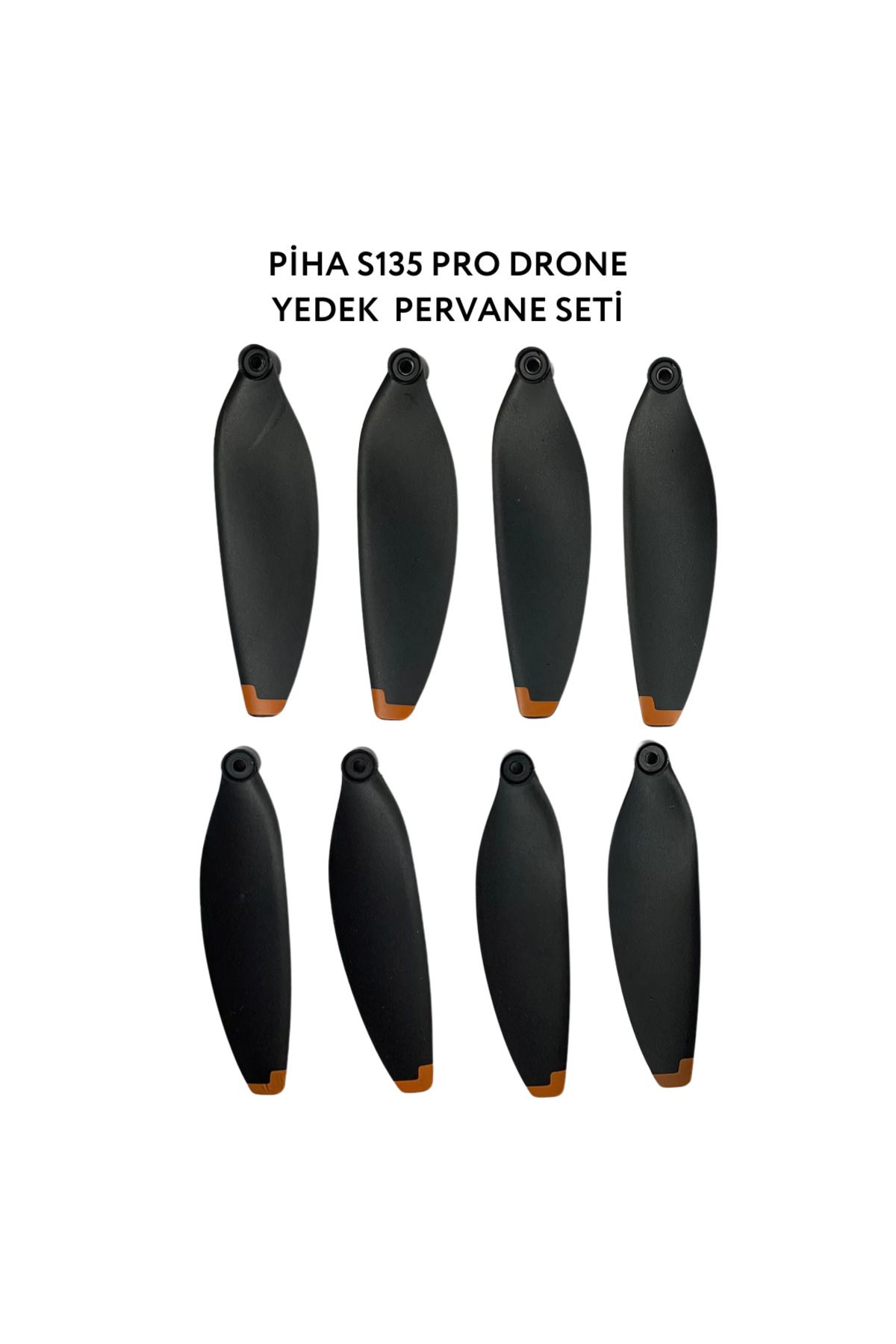 piha S135 Pro Drone Yedek Pervane Seti (8 Adet)