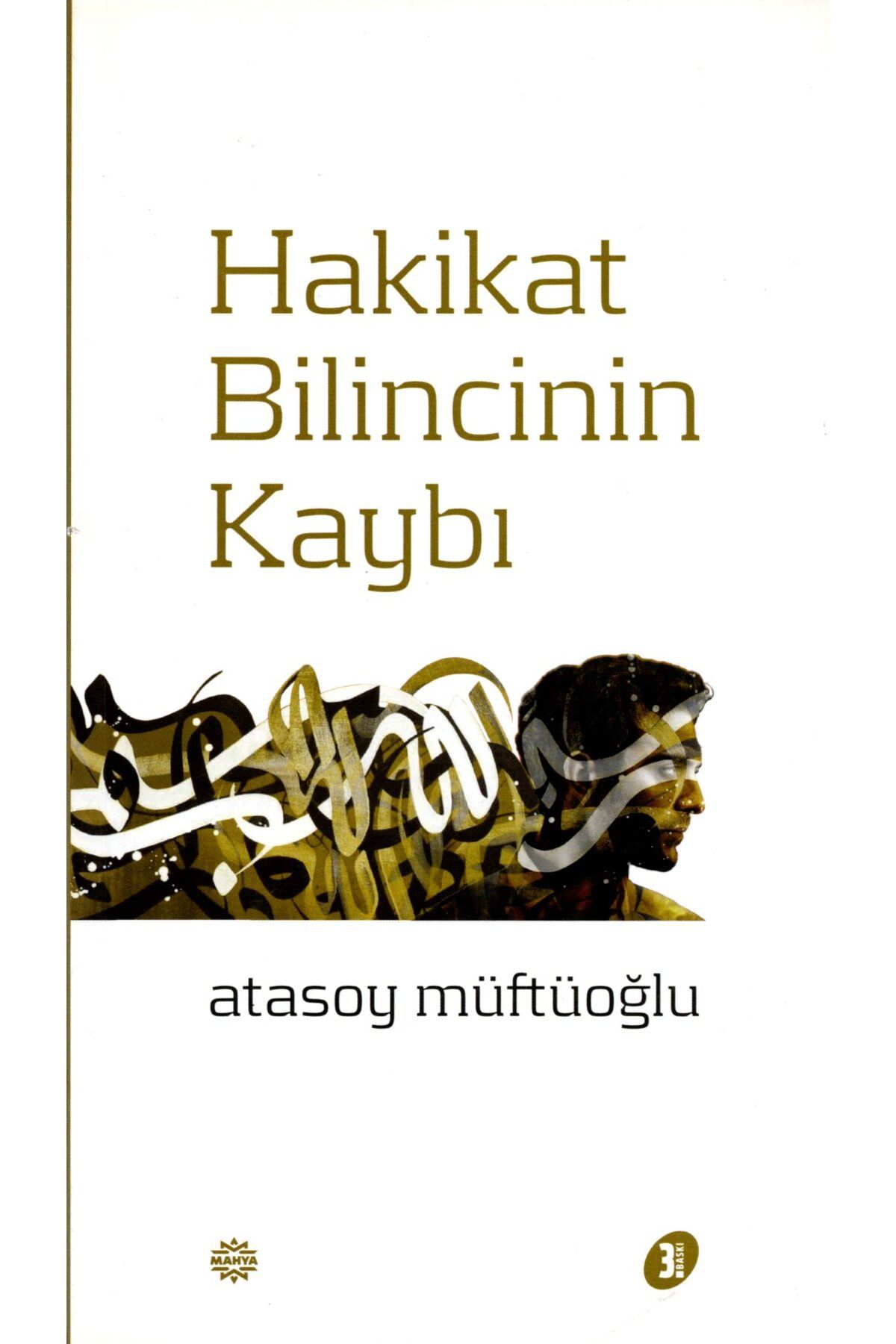 Mahya Yayınları Hakikat Bilincin Kaybı