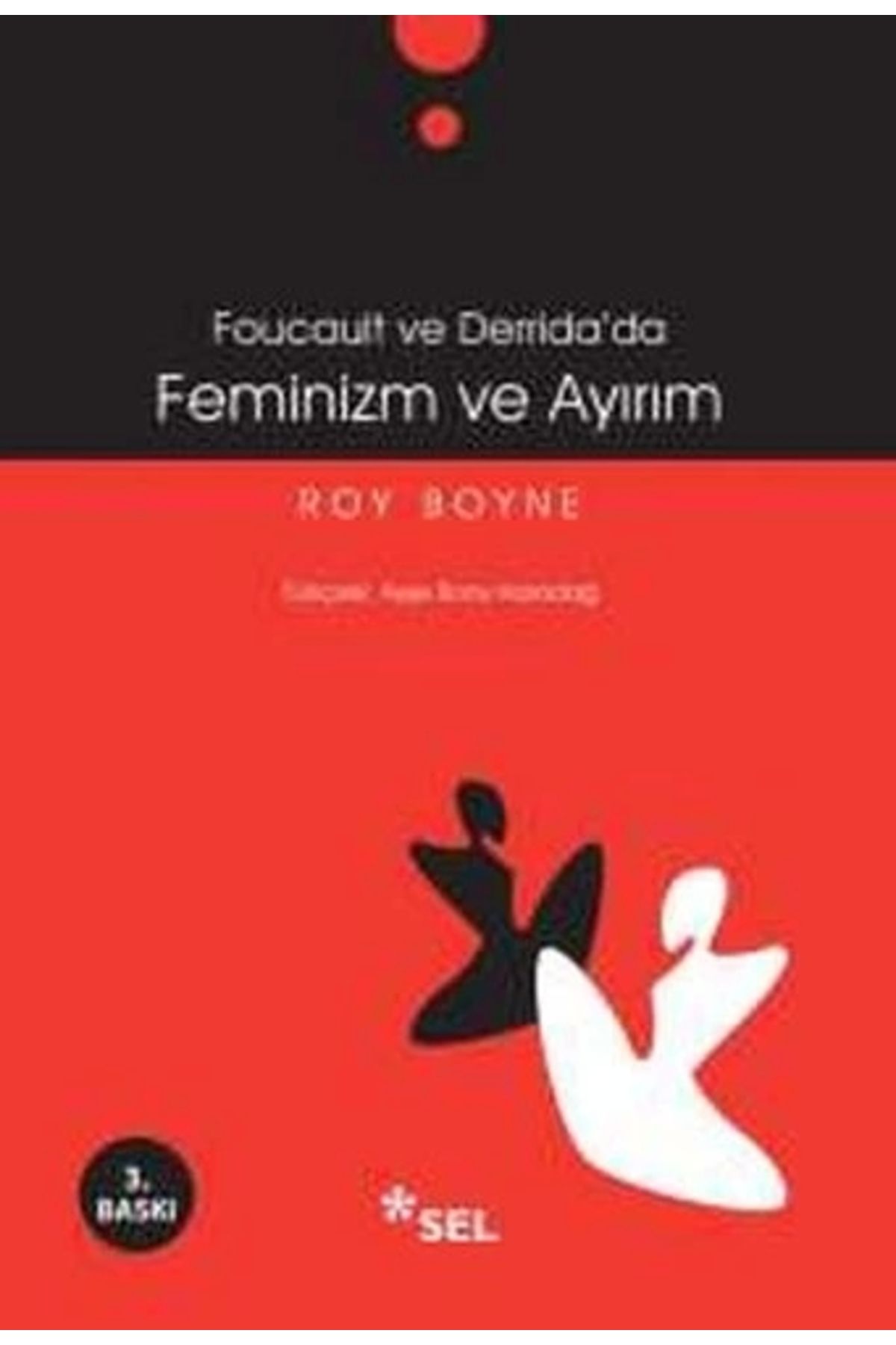 Sel Yayınları Foucoult ve Derida'da Feminizm ve Ayırım