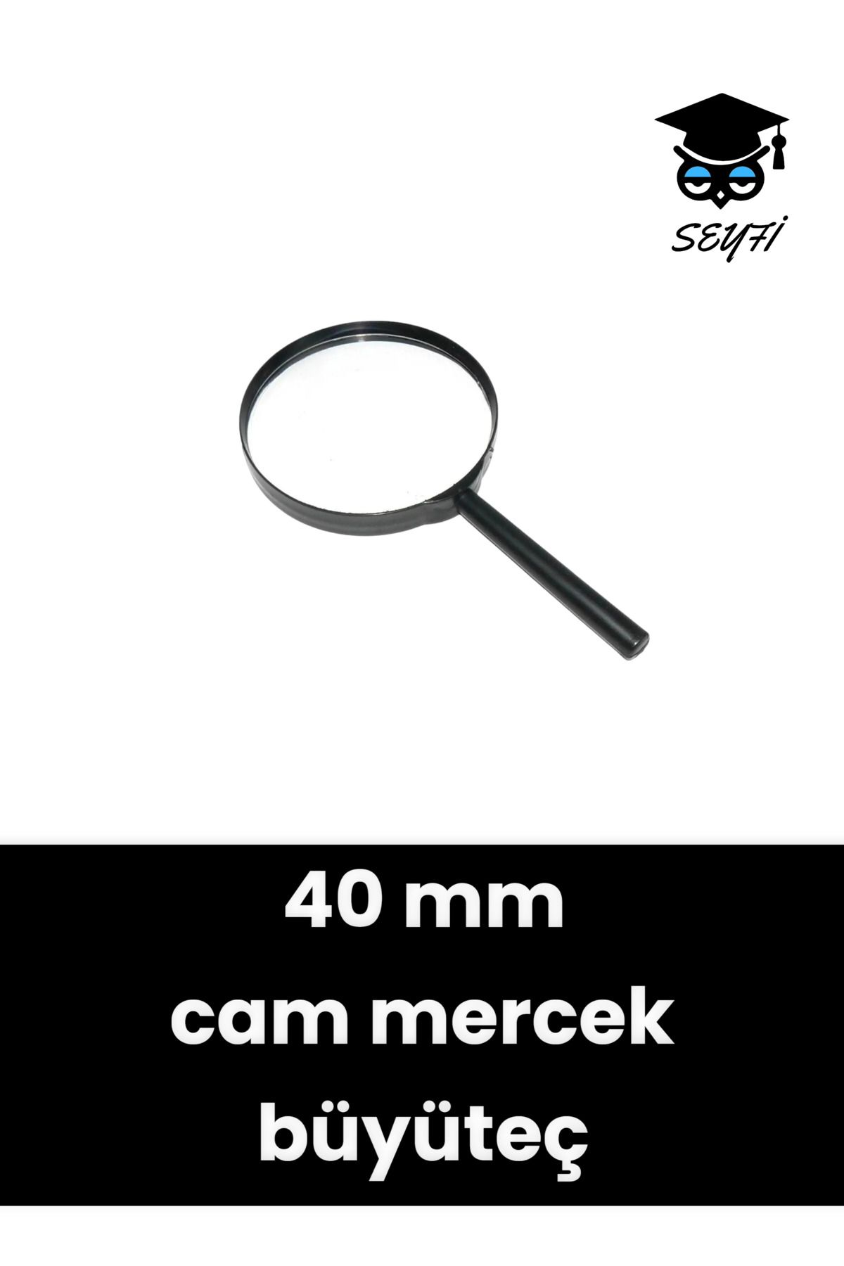 SEYFİKİRTASİYE 40 mm Saplı büyüteç cam mercek