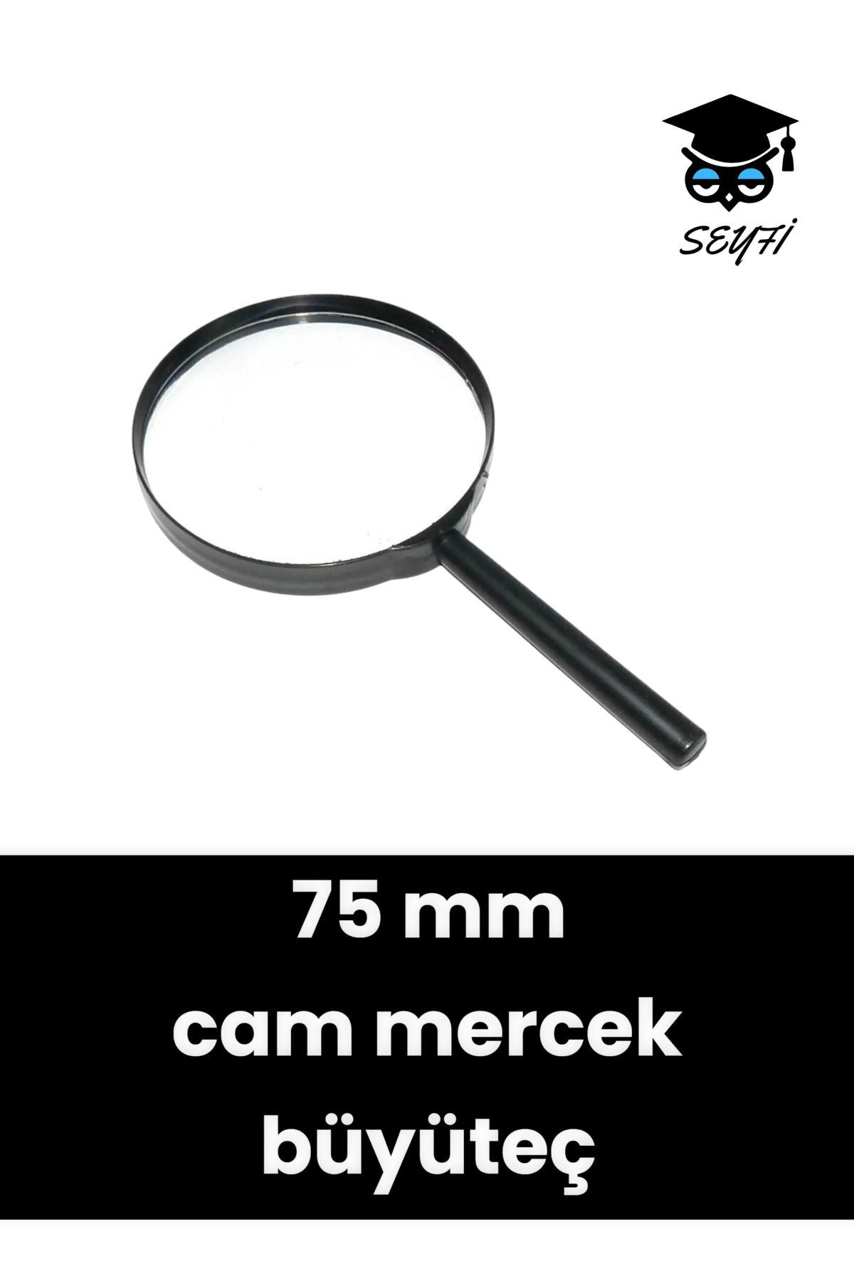 SEYFİKİRTASİYE 75 mm Saplı büyüteç cam mercek