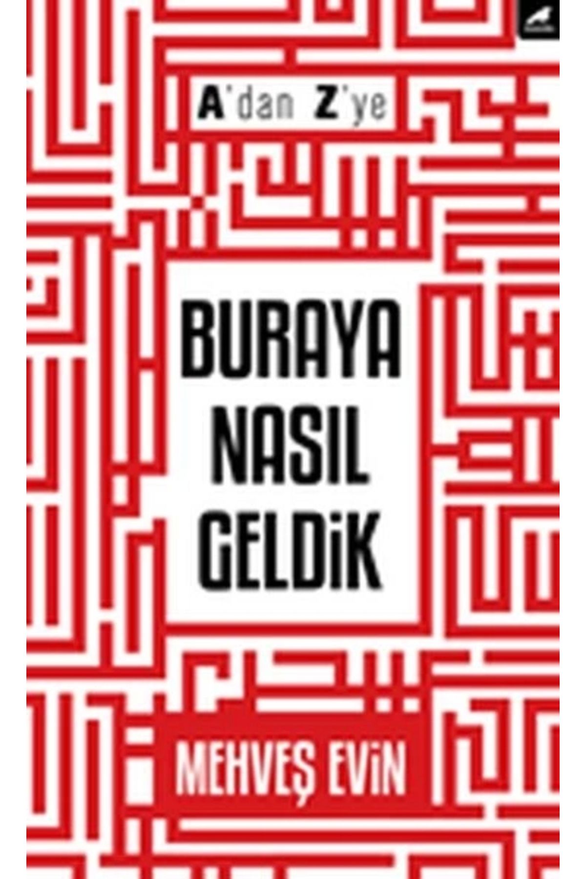 Kitap Yayınevi A'dan Z'ye Buraya Nasıl Geldik