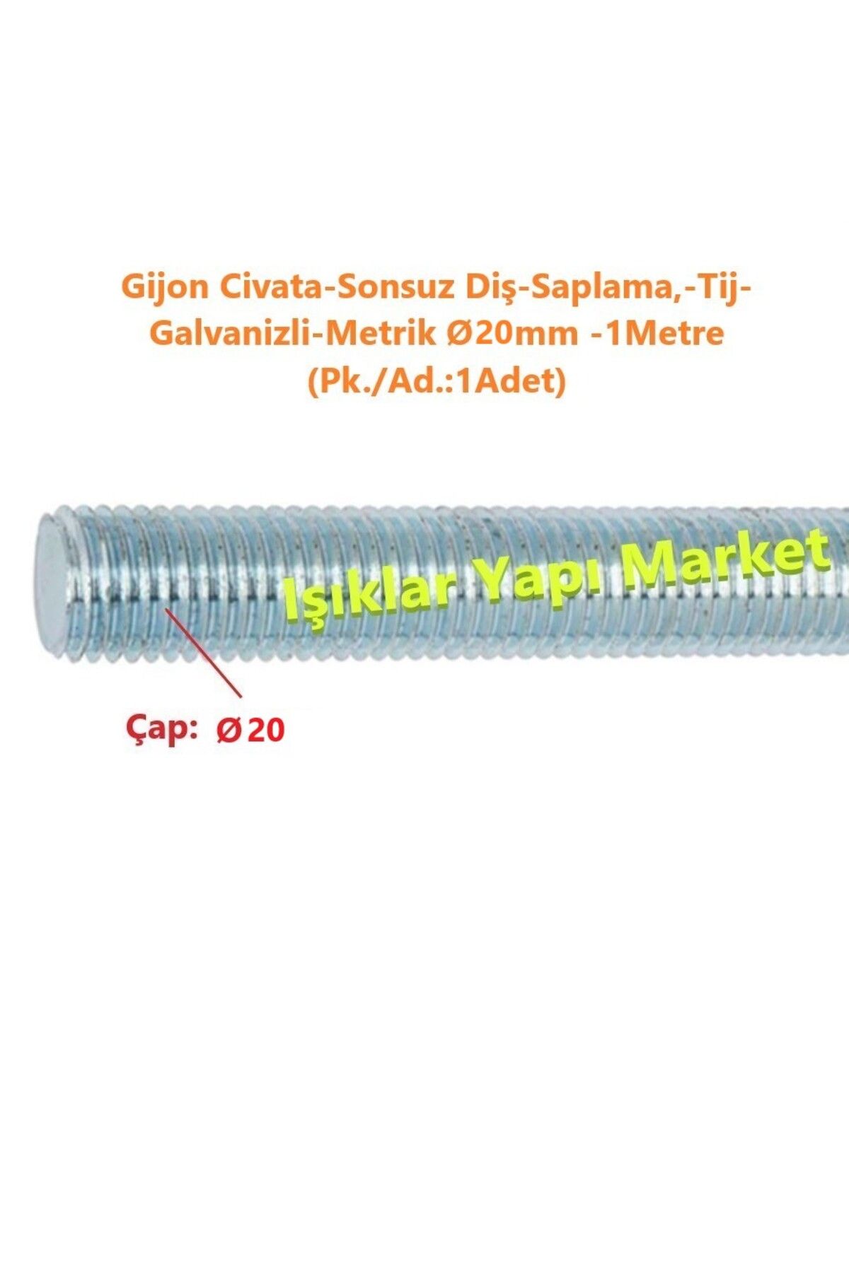 ece life Gijon Civata-Sonsuz Diş-Saplama,-Tij-Galvanizli-Metrik Ø20mm -1Metre (Pk./Ad.:1Adet)